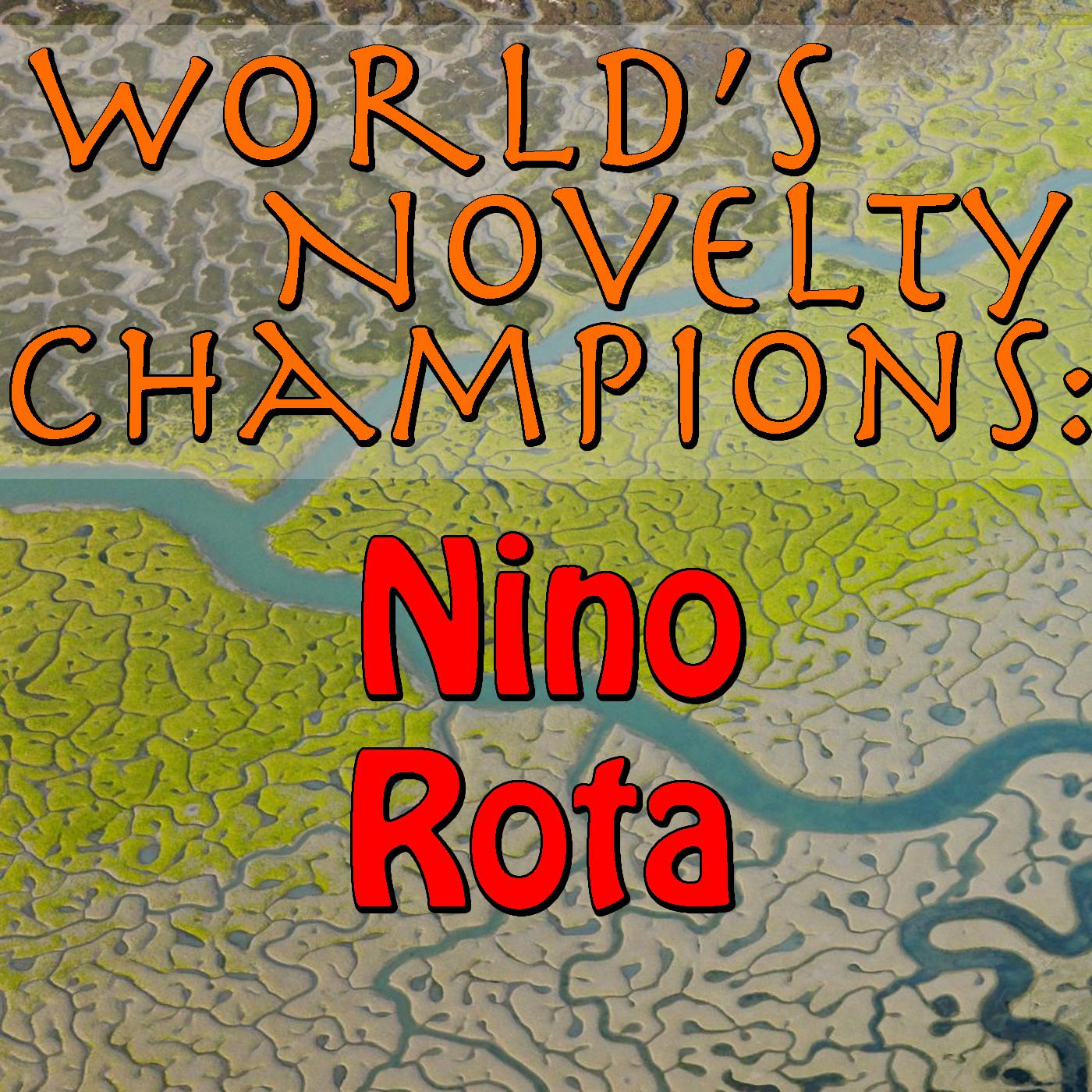 World's Novelty Champions: Nino Rota
