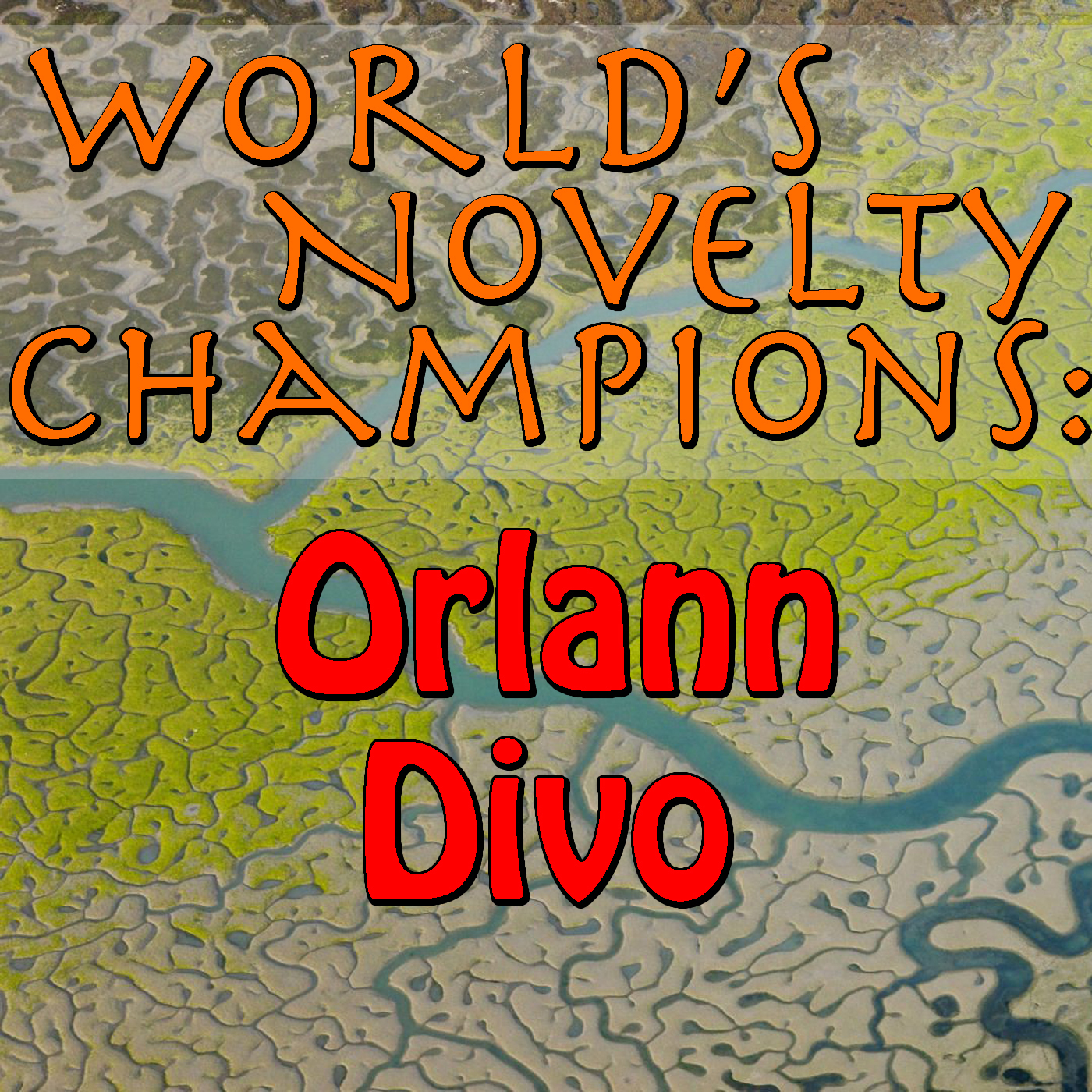 World's Novelty Champions: Orlann Divo