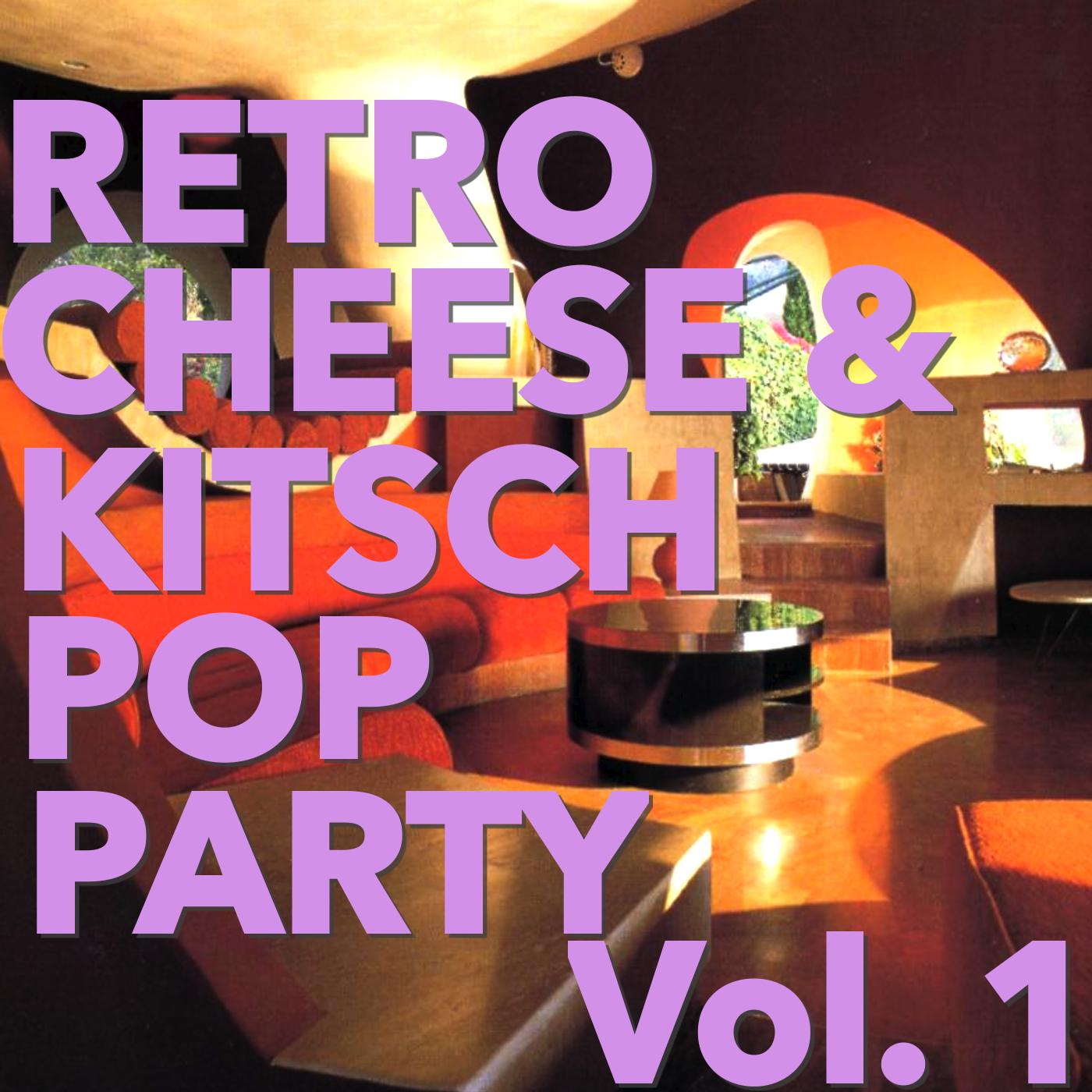 Retro Cheese & Kitsch Pop Party, Vol. 1