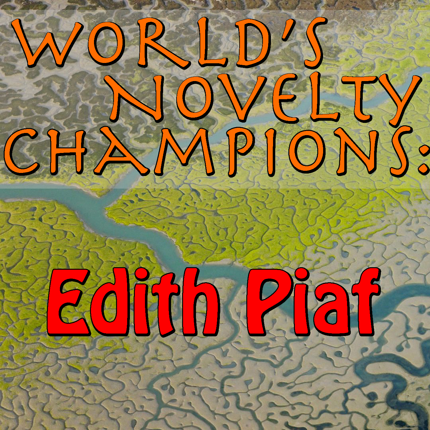 World's Novelty Champions: Edith Piaf