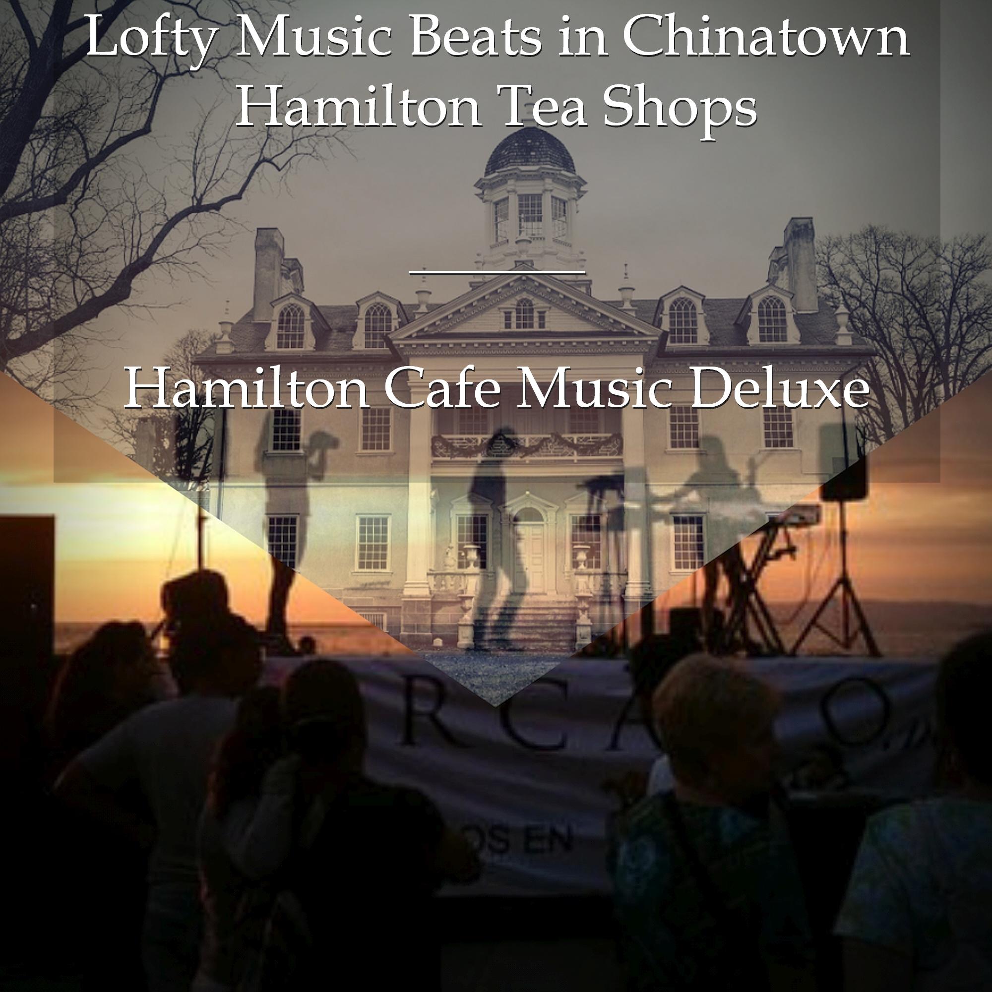 Lofty Music Beats in Chinatown Hamilton Tea Shops