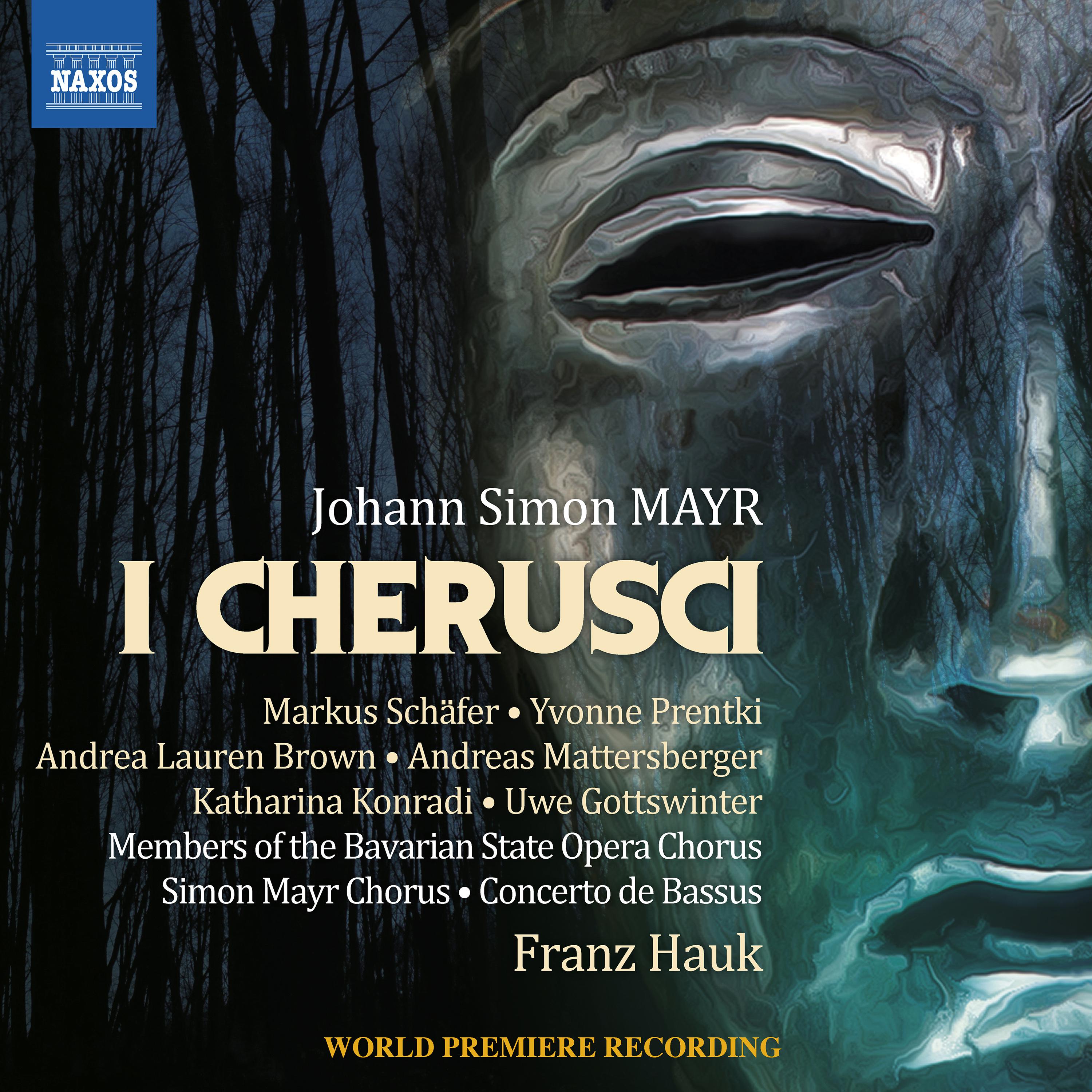 MAYR, J.S.: Cherusci (I) [Opera] (M. Schäfer, Prentki, A.L. Brown, Bavarian State Opera Chorus, Simon Mayr Choir, Concerto de Bassus, Hauk)