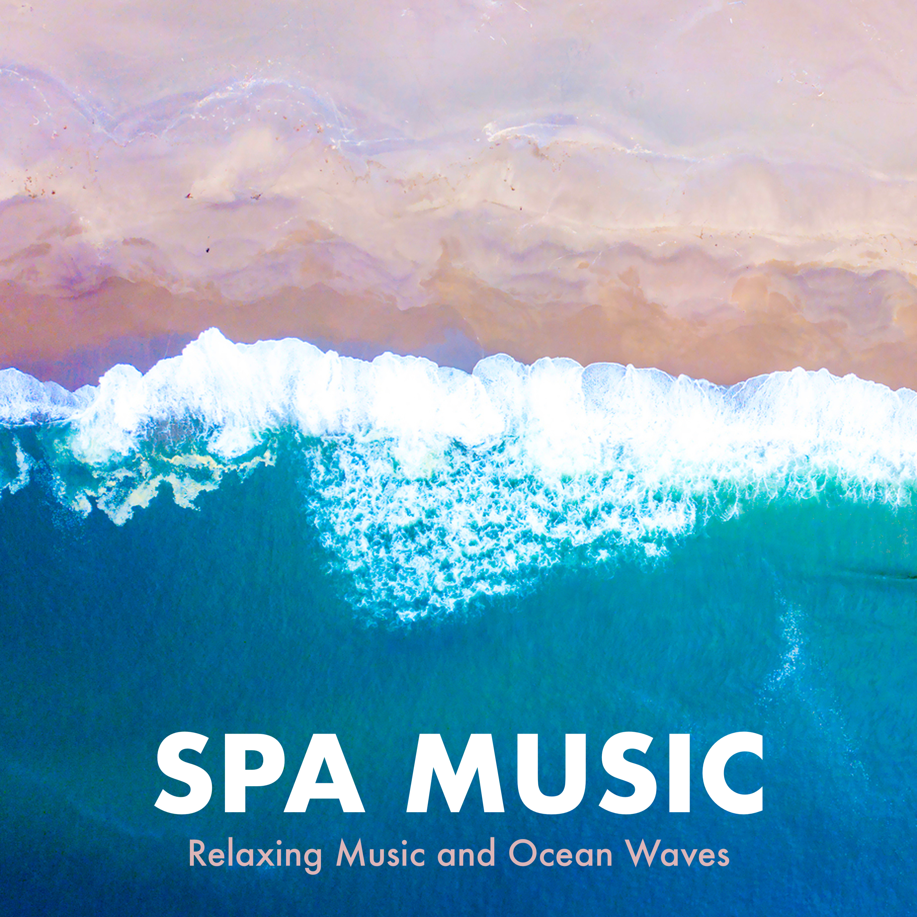 Spa Music: Relaxing Music and Ocean Waves