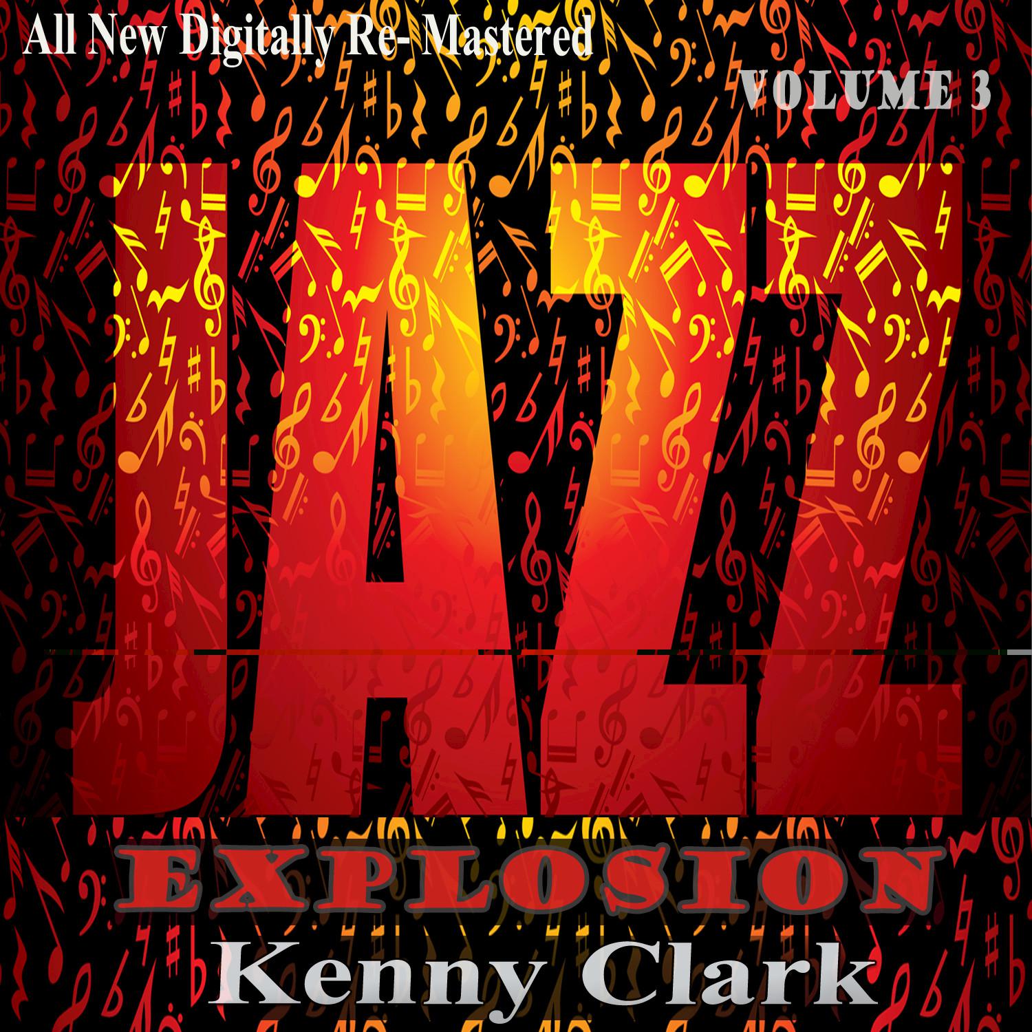 Kenny Clark: Jazz Explosion, Vol. 3