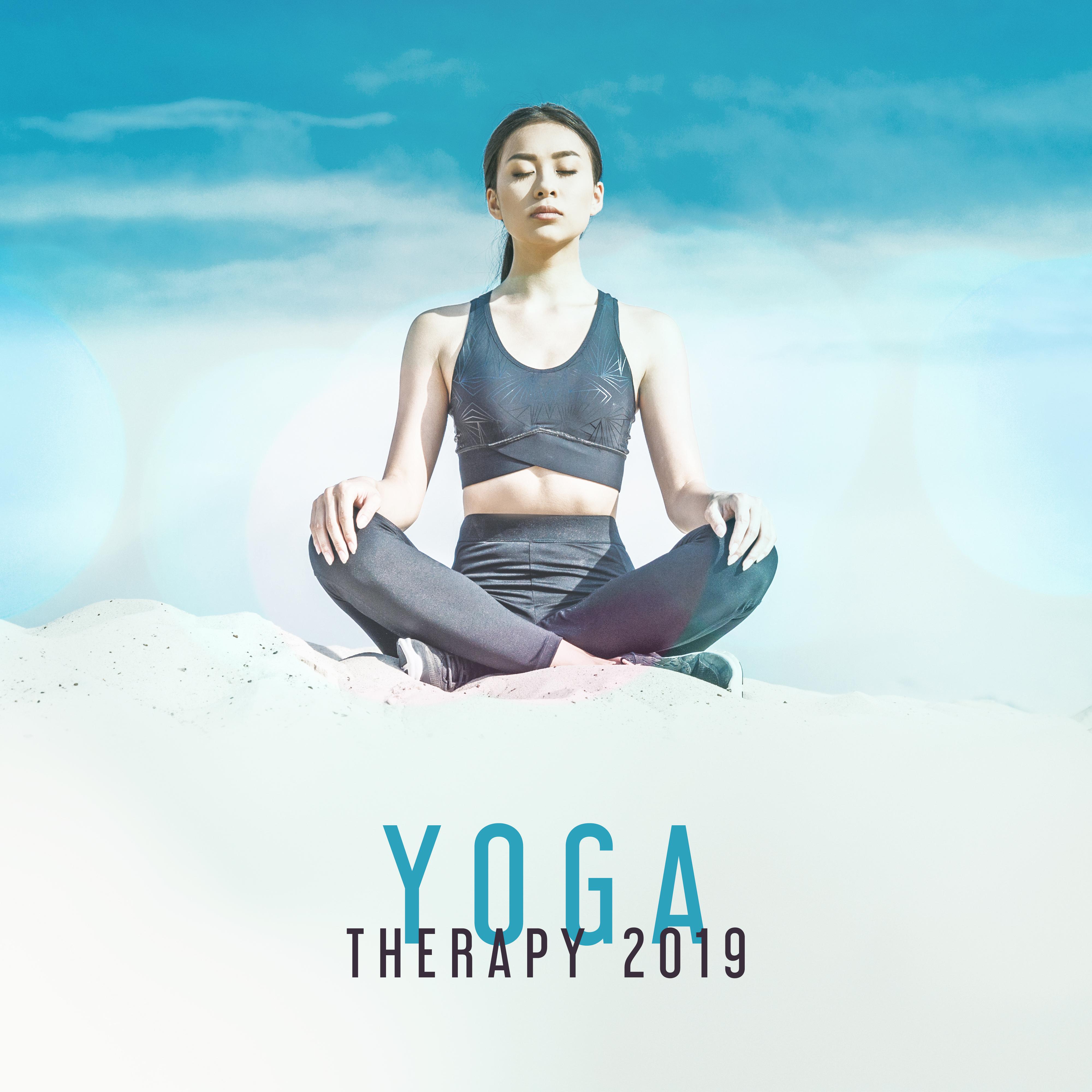 Yoga Therapy 2019 – Peaceful Sounds for Deep Meditation, Full Concentration, Inner Harmony, Zen Yoga, Pure Mind, Deep Relaxation