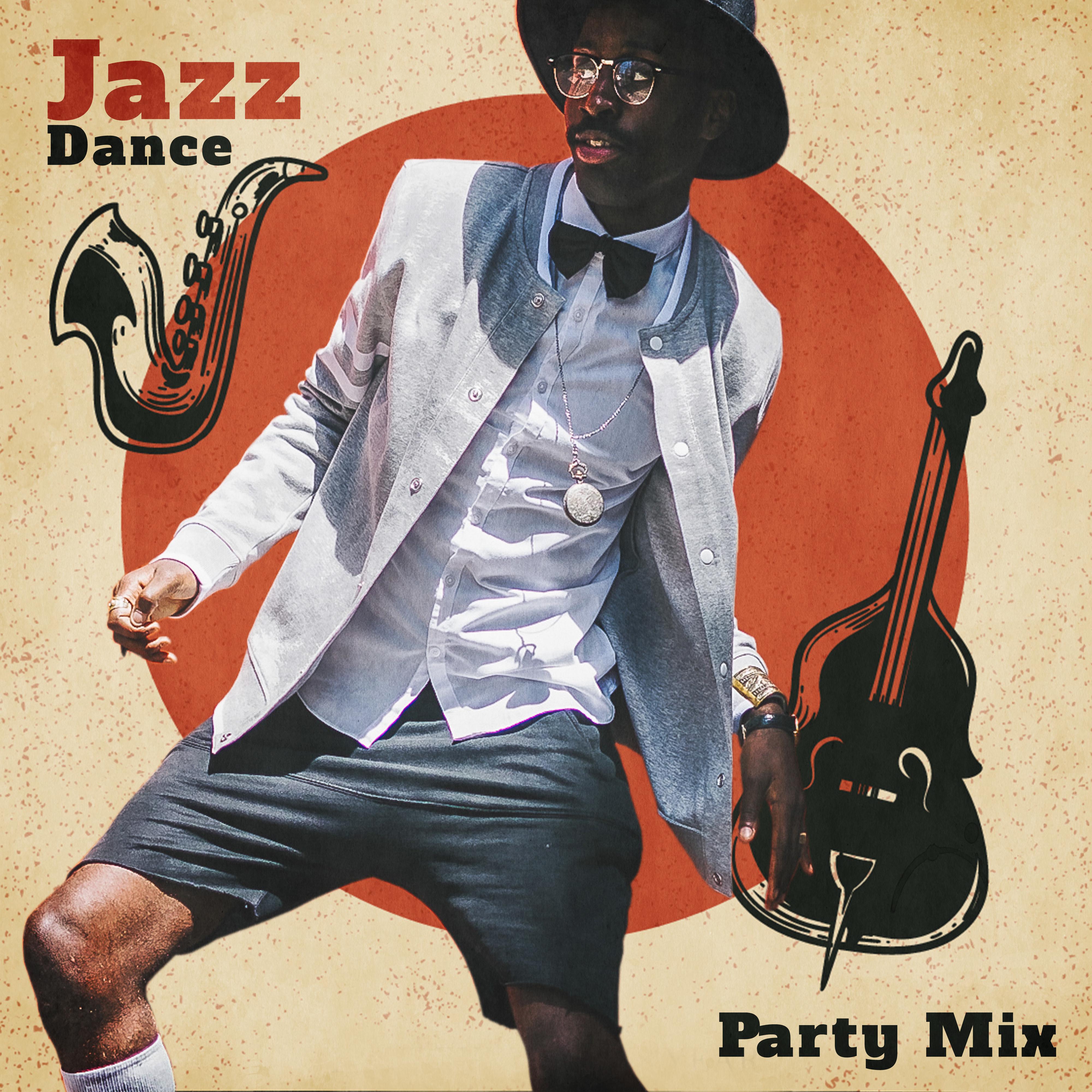 Jazz Dance Party Mix – Music for Dancing All Night Long, Carnival Instrumental Jazz Melodies