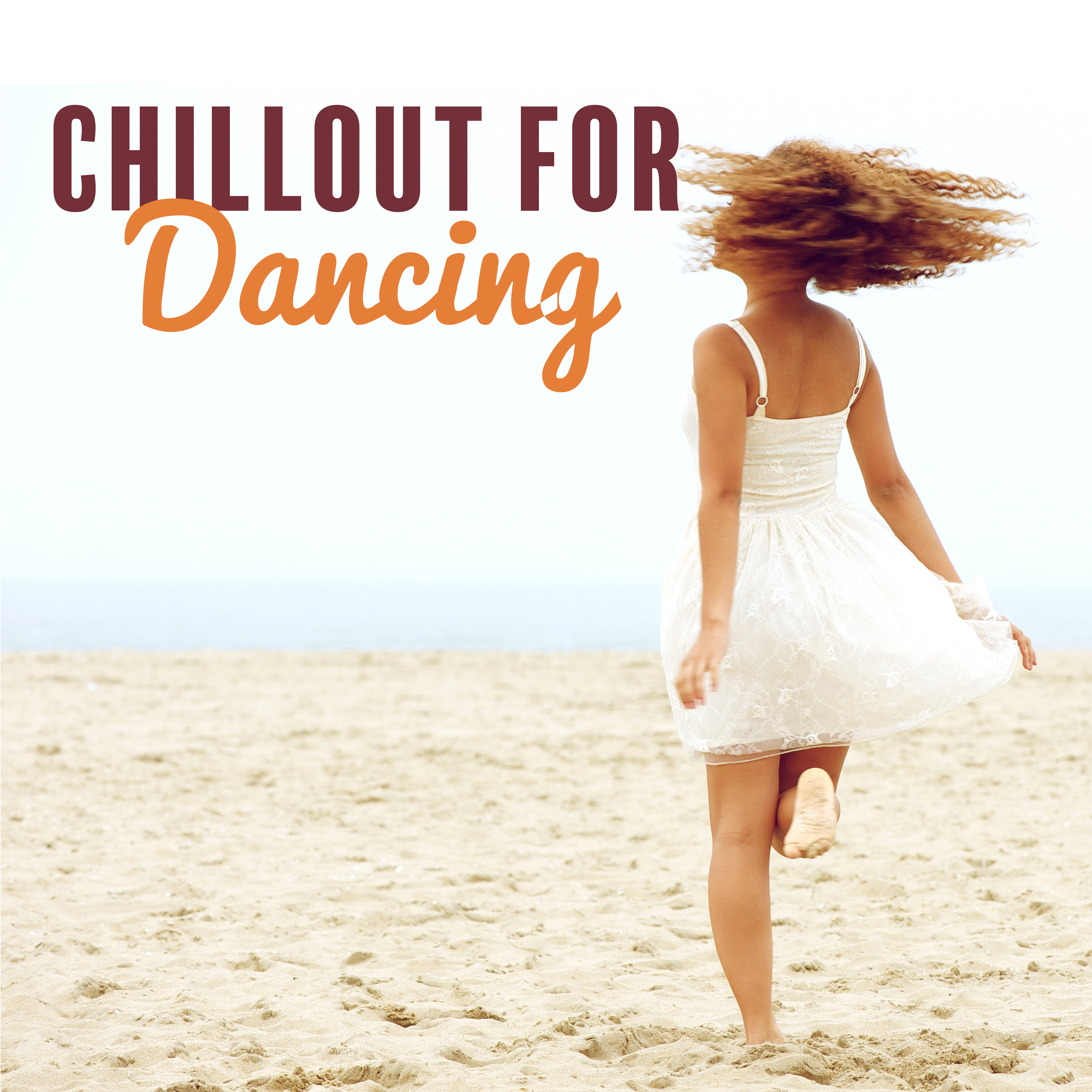 Chillout for Dancing – Club Dancefloor Beats for Best Party on Earth