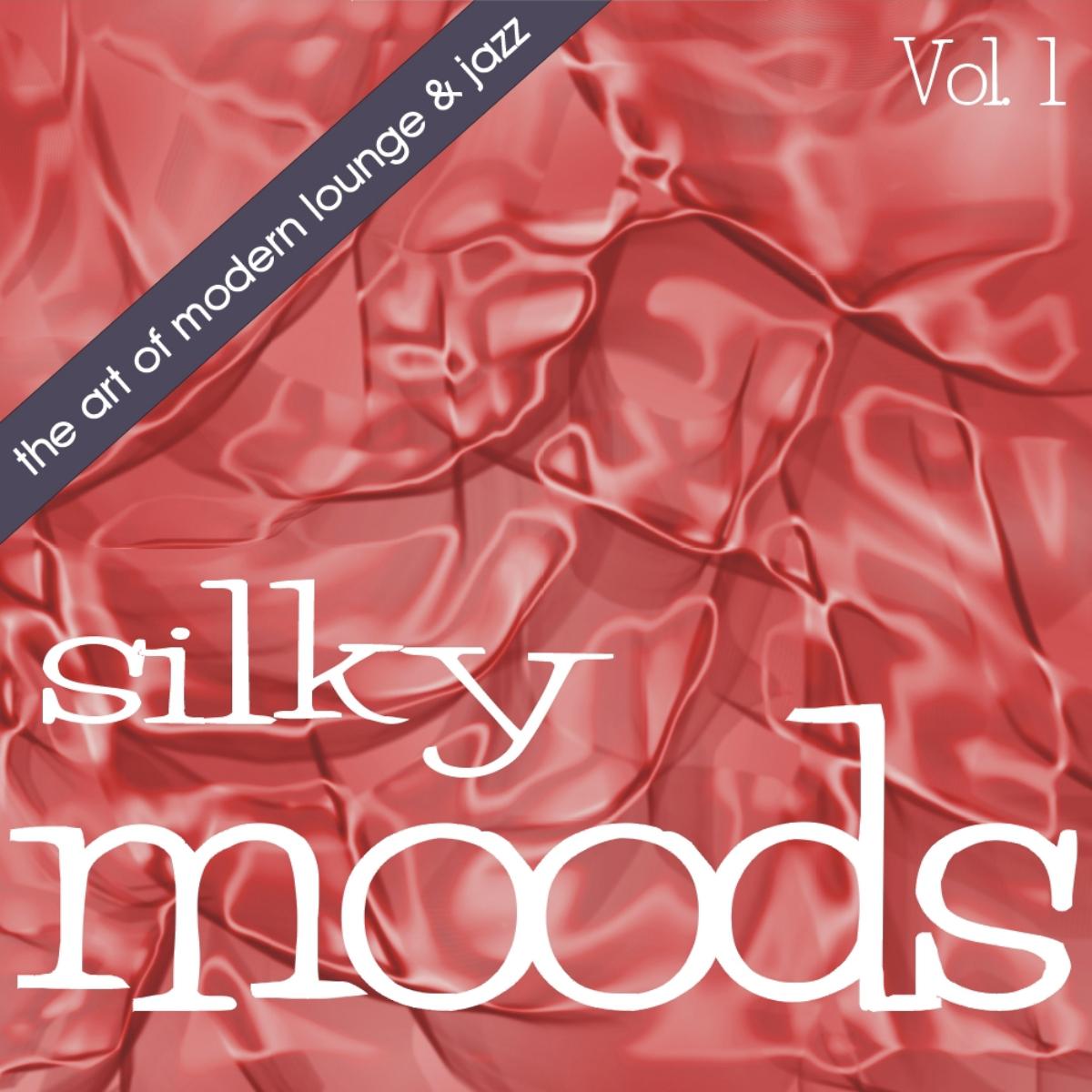 Silky Moods Vol. 1 - The Art Of Modern Lounge & Jazz