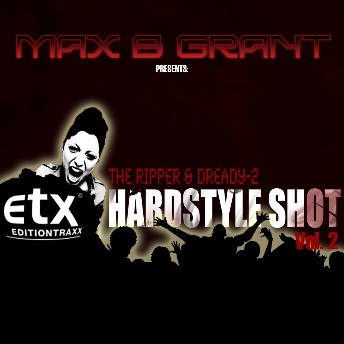 ETX Hardstyle Shot Vol.2 - presented by Max B. Grant