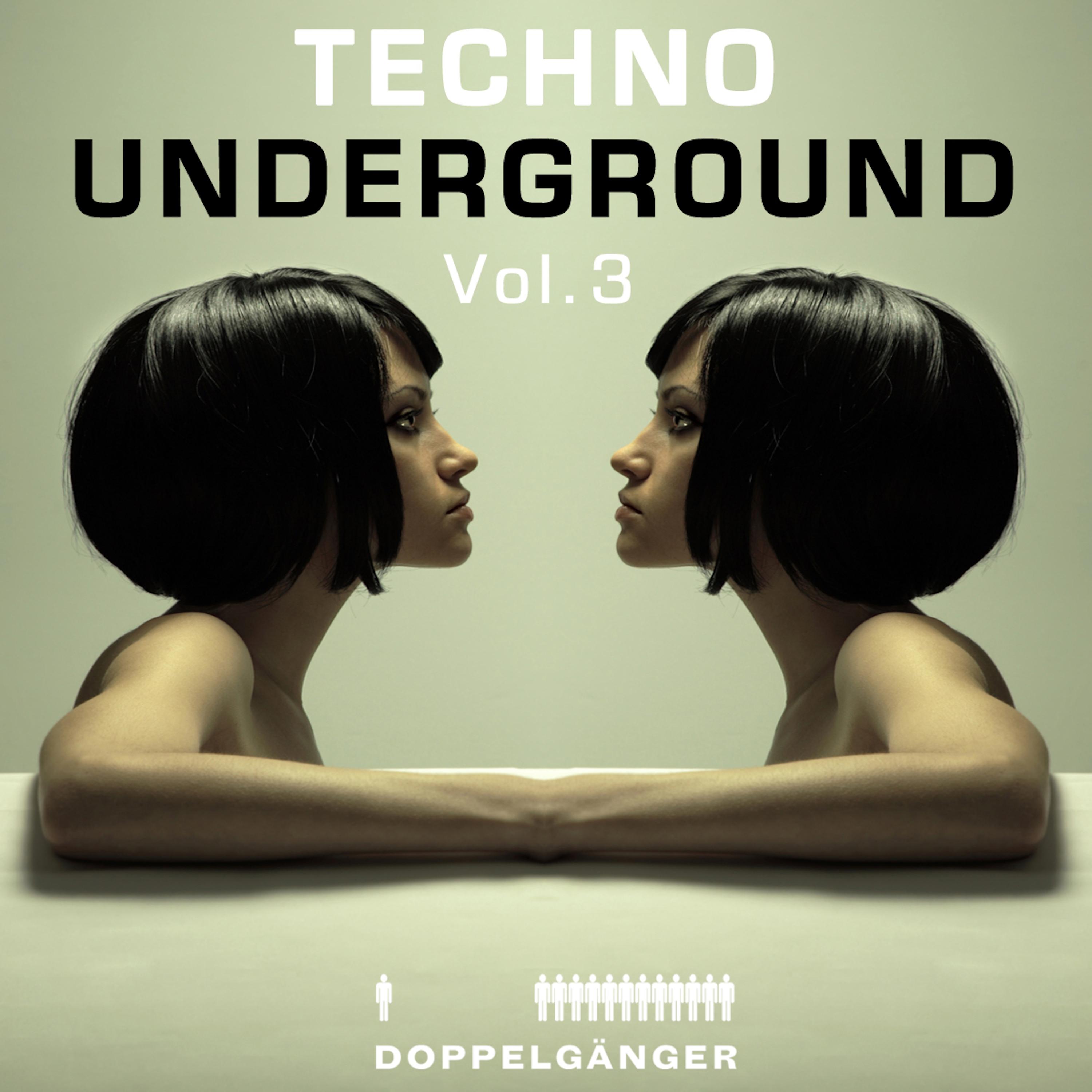 Doppelgänger pres. Techno Underground Vol. 3