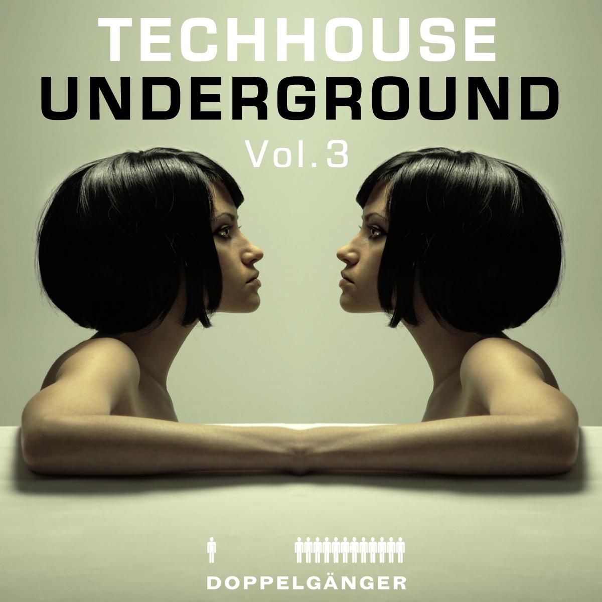 Doppelgänger Pres. Techhouse Underground Vol. 3