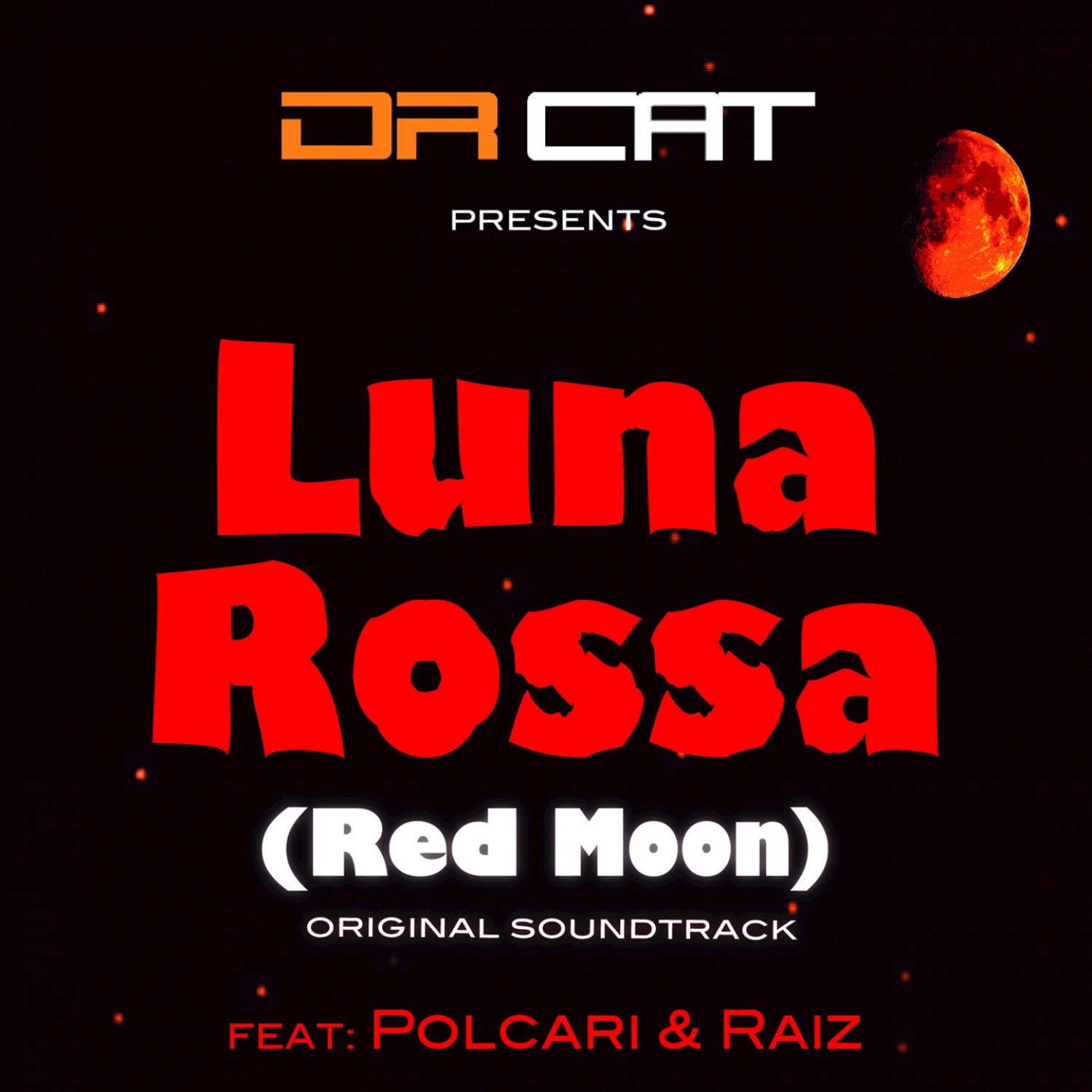 Dr Cat Presents: Luna Rossa (Red Moon) [Original Motion Picture Soundtrack]