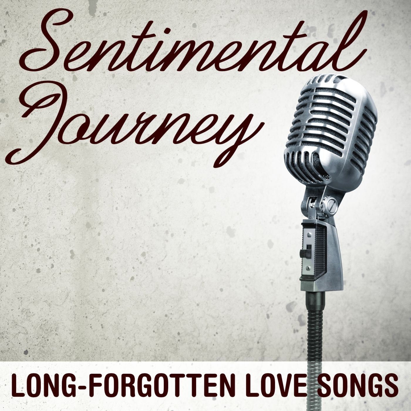 Sentimental Journey: Long-Forgotten Love Songs