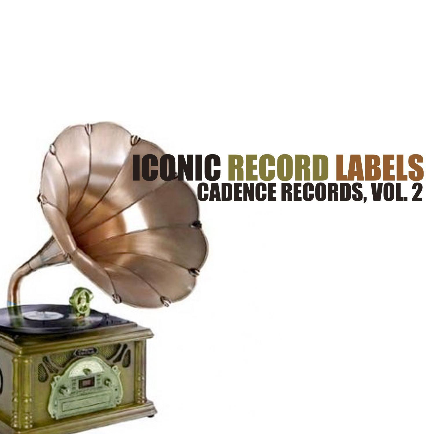 Iconic Record Labels: Cadence Records, Vol. 2