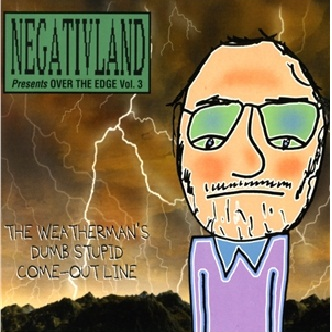 Negativland Presents Over The Edge Vol. 3: The Weatherman’s Dumb Stupid Come-Out Line