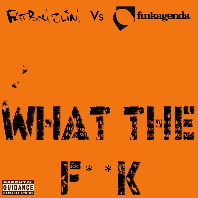 What The Fuck - Funkagenda Remix