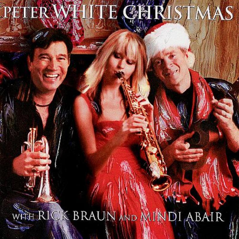 Peter White Christmas with Mindi Abair and Rick Braun