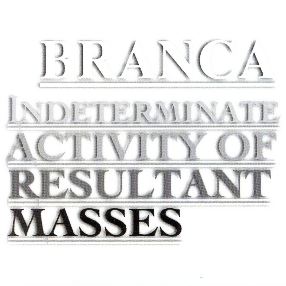 Indeterminate Activity of Resultant Masses