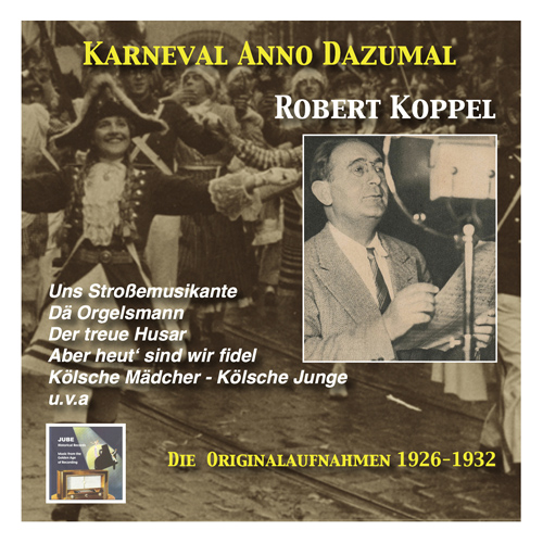 KOPPEL, Robert: Music from the Golden Days of Carnival (1926-1932)