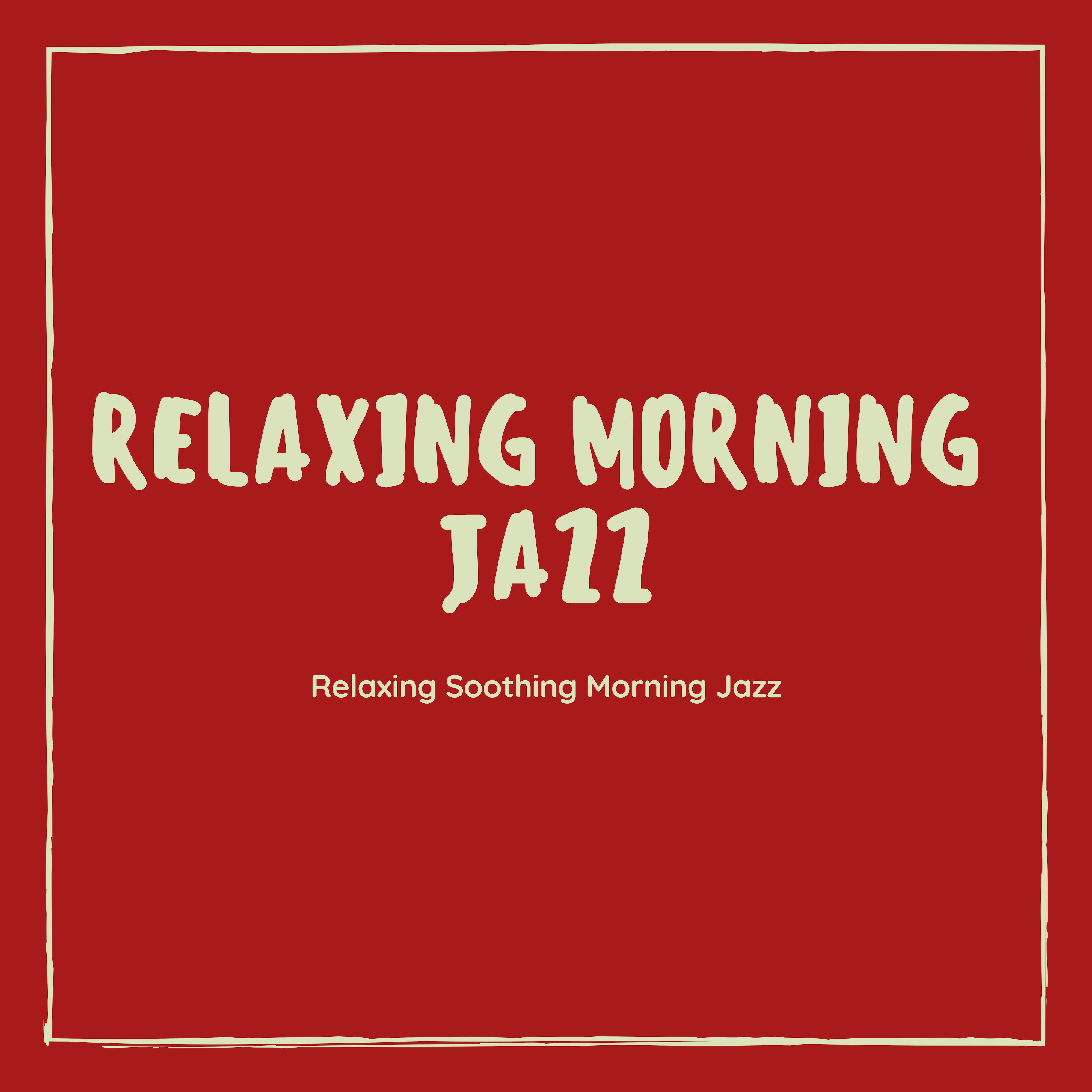 Relaxing Soothing Morning Jazz