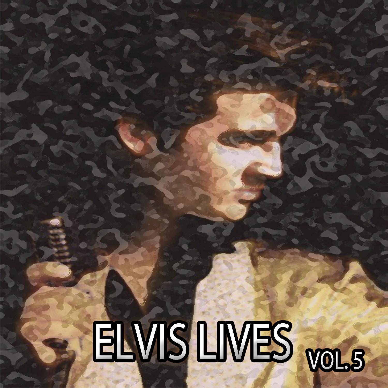 Elvis Lives, Vol. 5