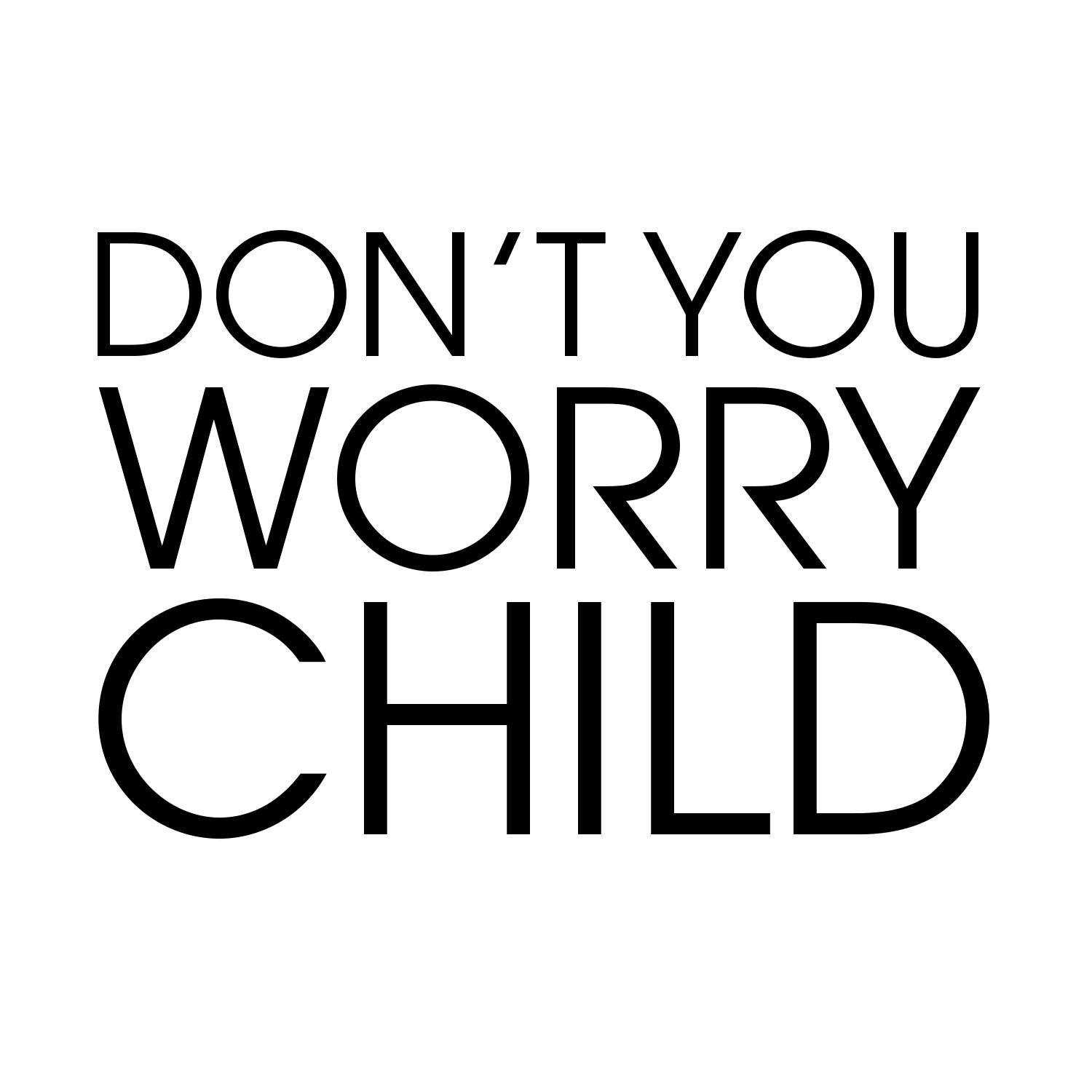 Don't You Worry Child