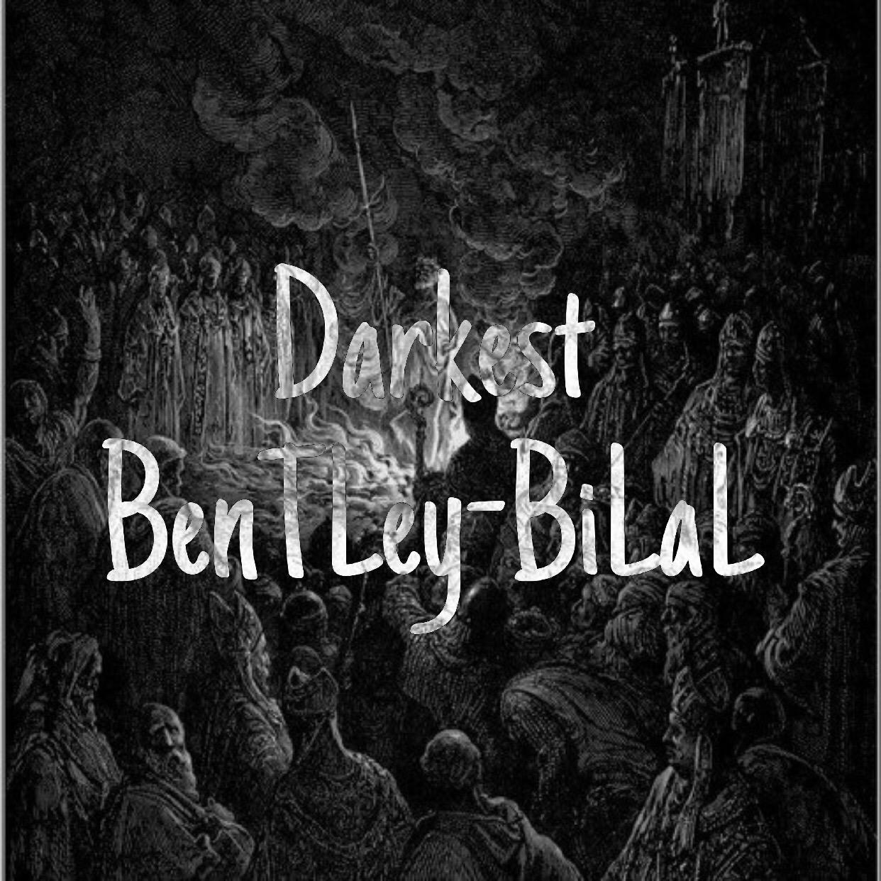 Darkest - BenTLey-BiLaL