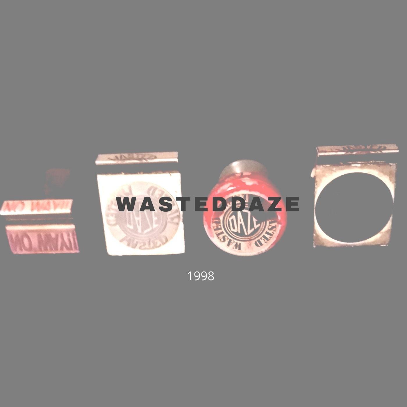 Wasted Daze