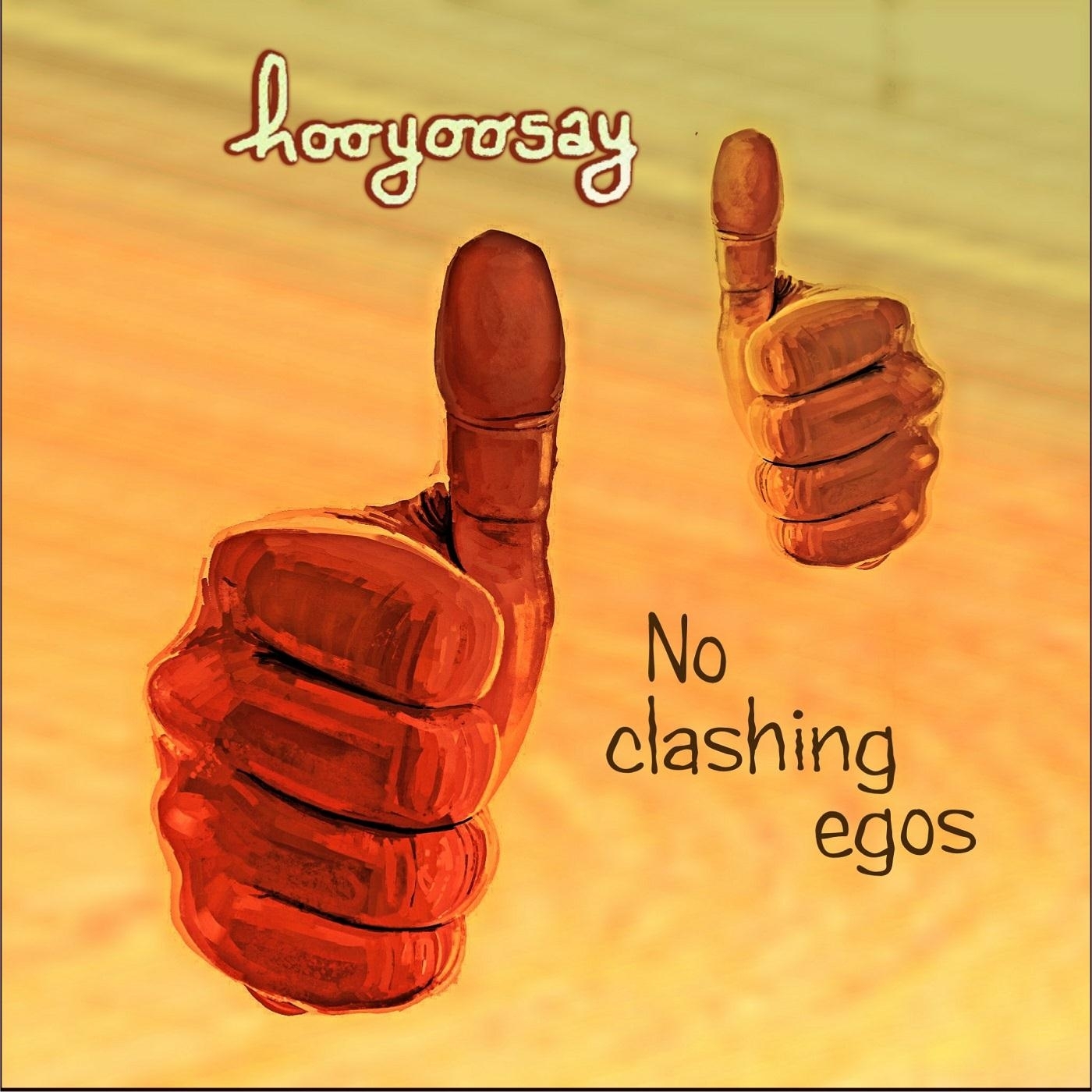 No Clashing Egos