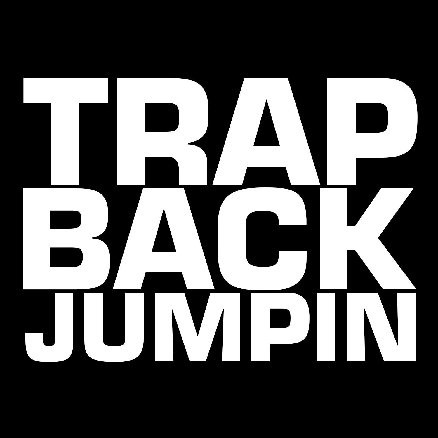 Trap Back Jumpin