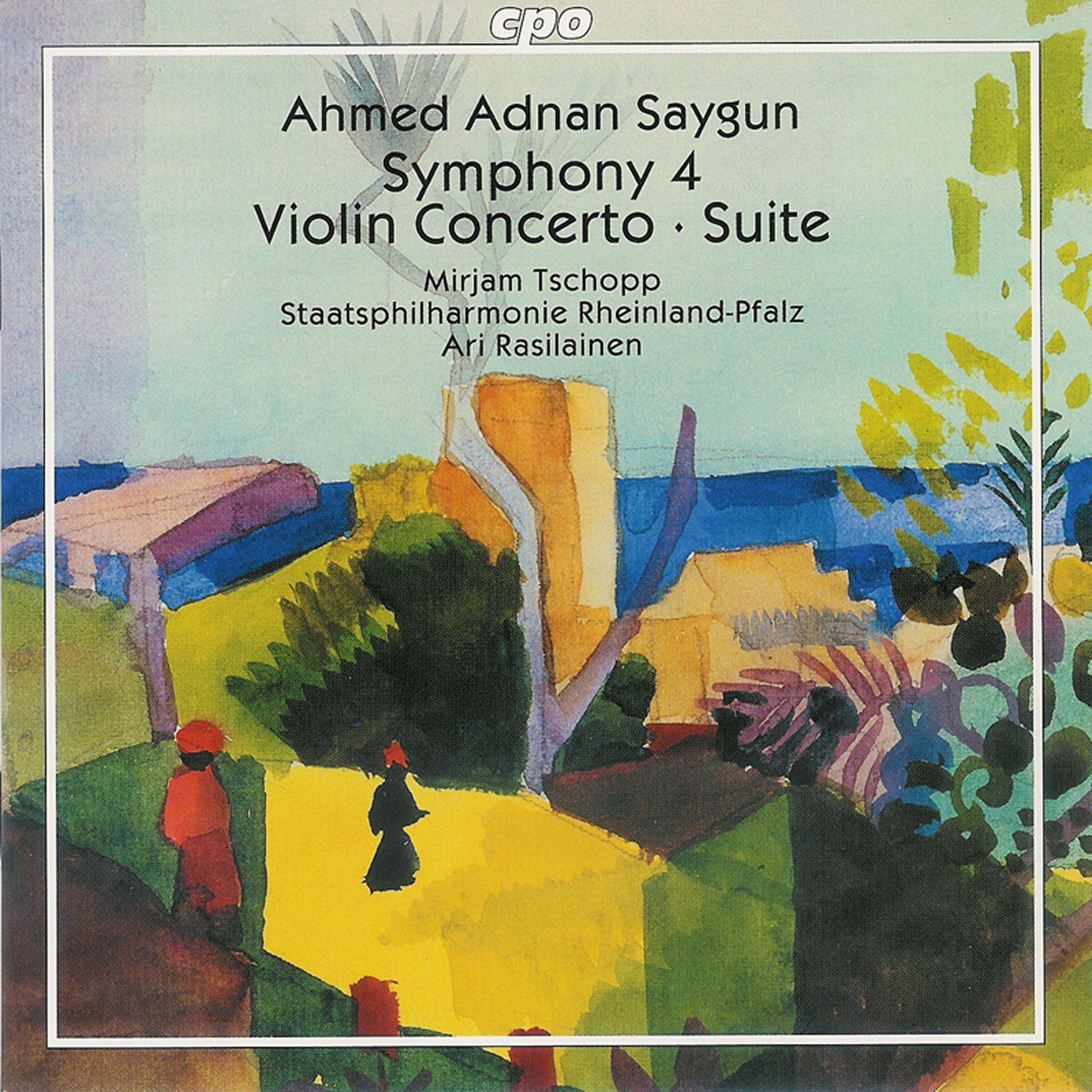 Ahmed Adnan Saygun Symphony 4 Violin Concerto Suite