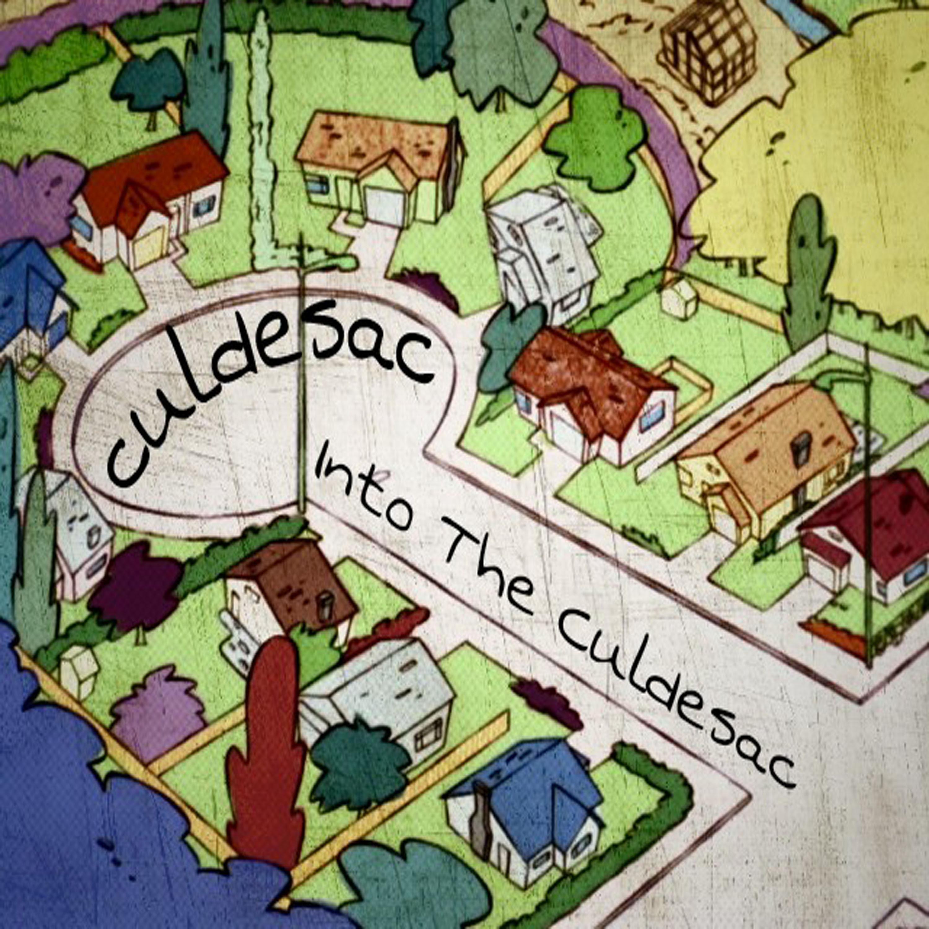 Into The Culdesac