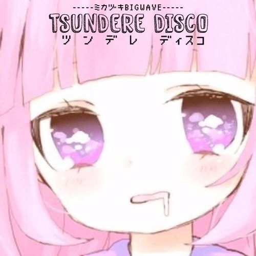 Tsundere Disco