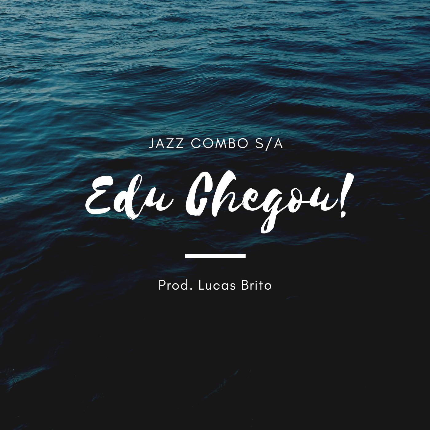 Edu Chegou