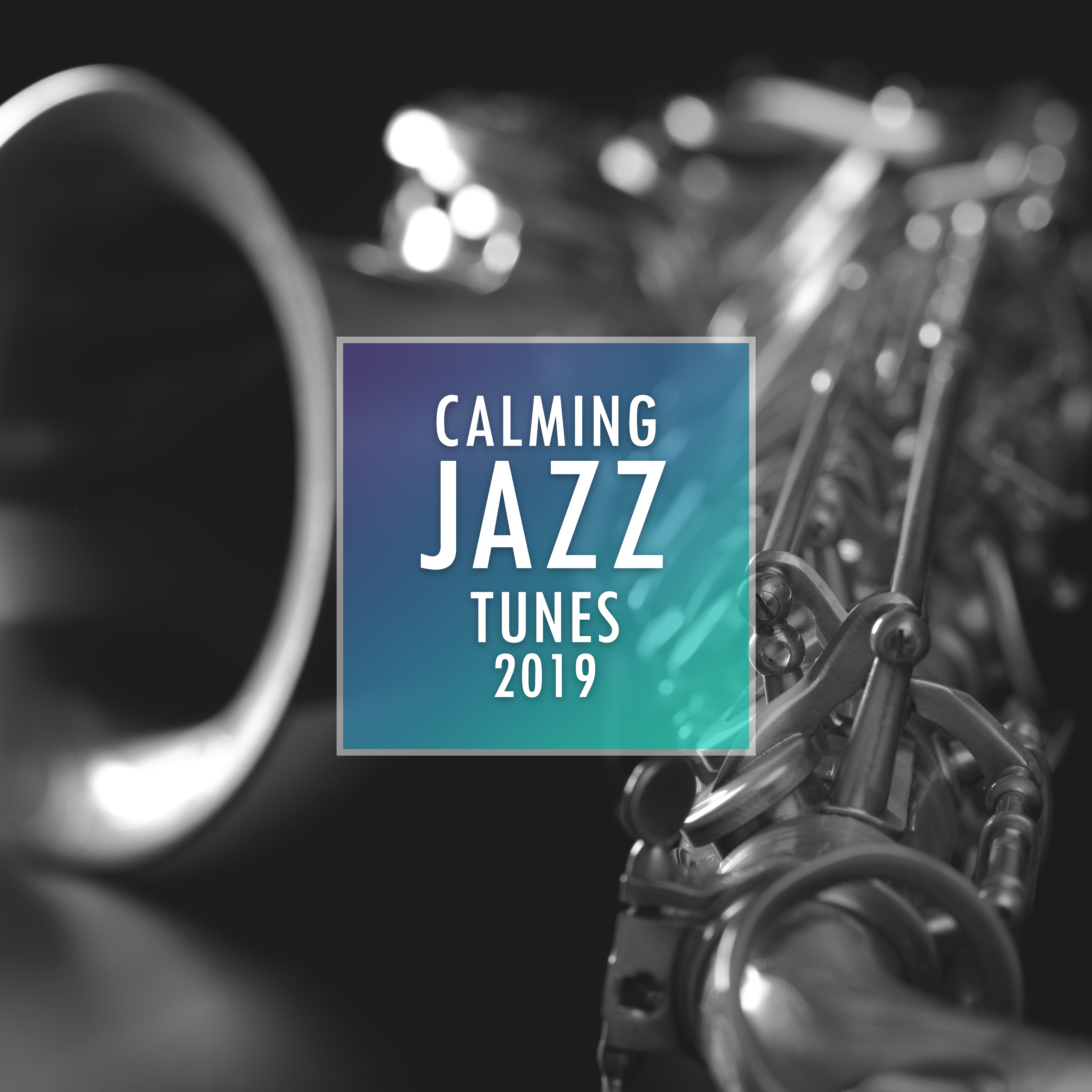 Calming Jazz Tunes 2019