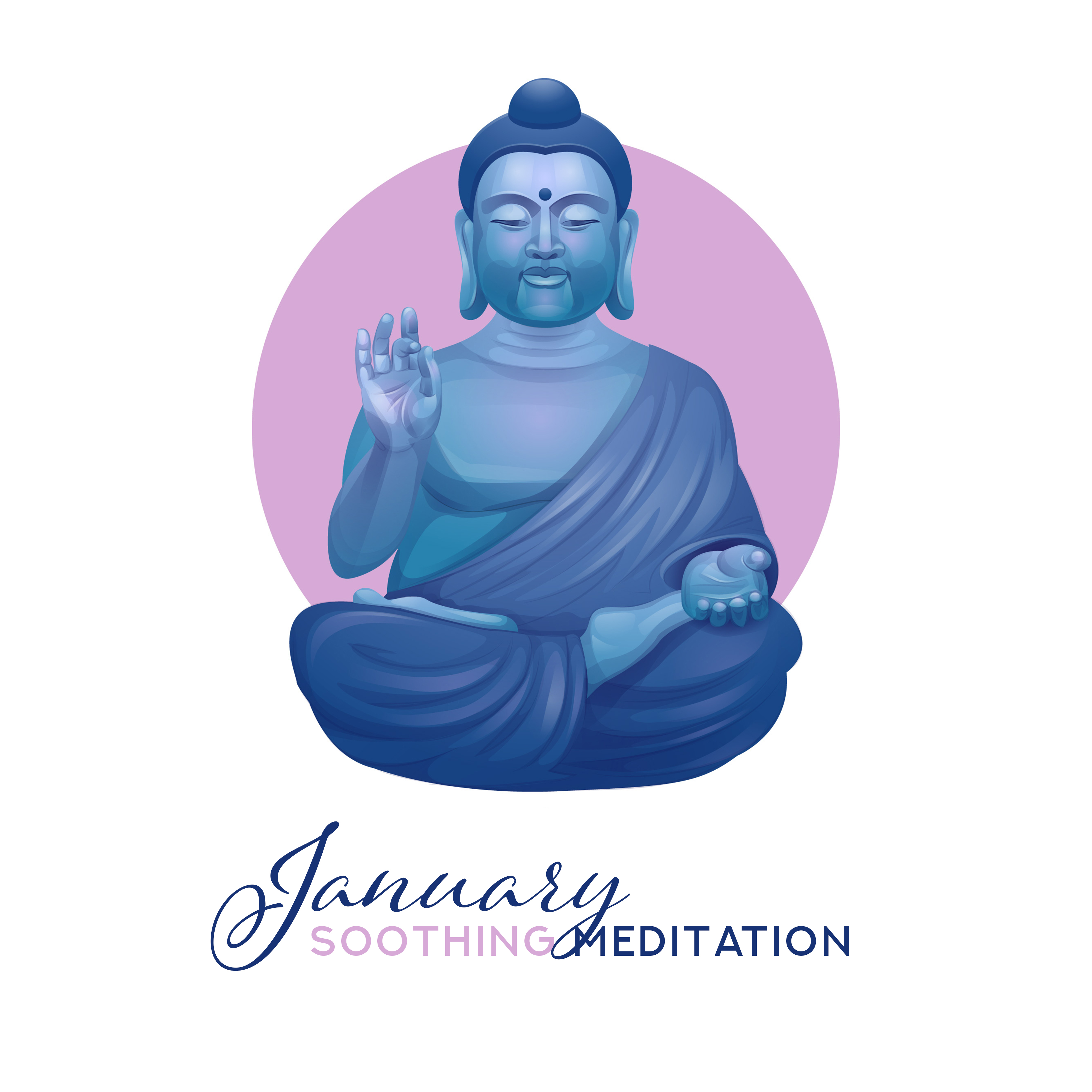 January Soothing Meditation – Meditation Music Zone, Yoga Relaxations, Pure Zen, Asian Relaxing Chillout, Deep Meditation