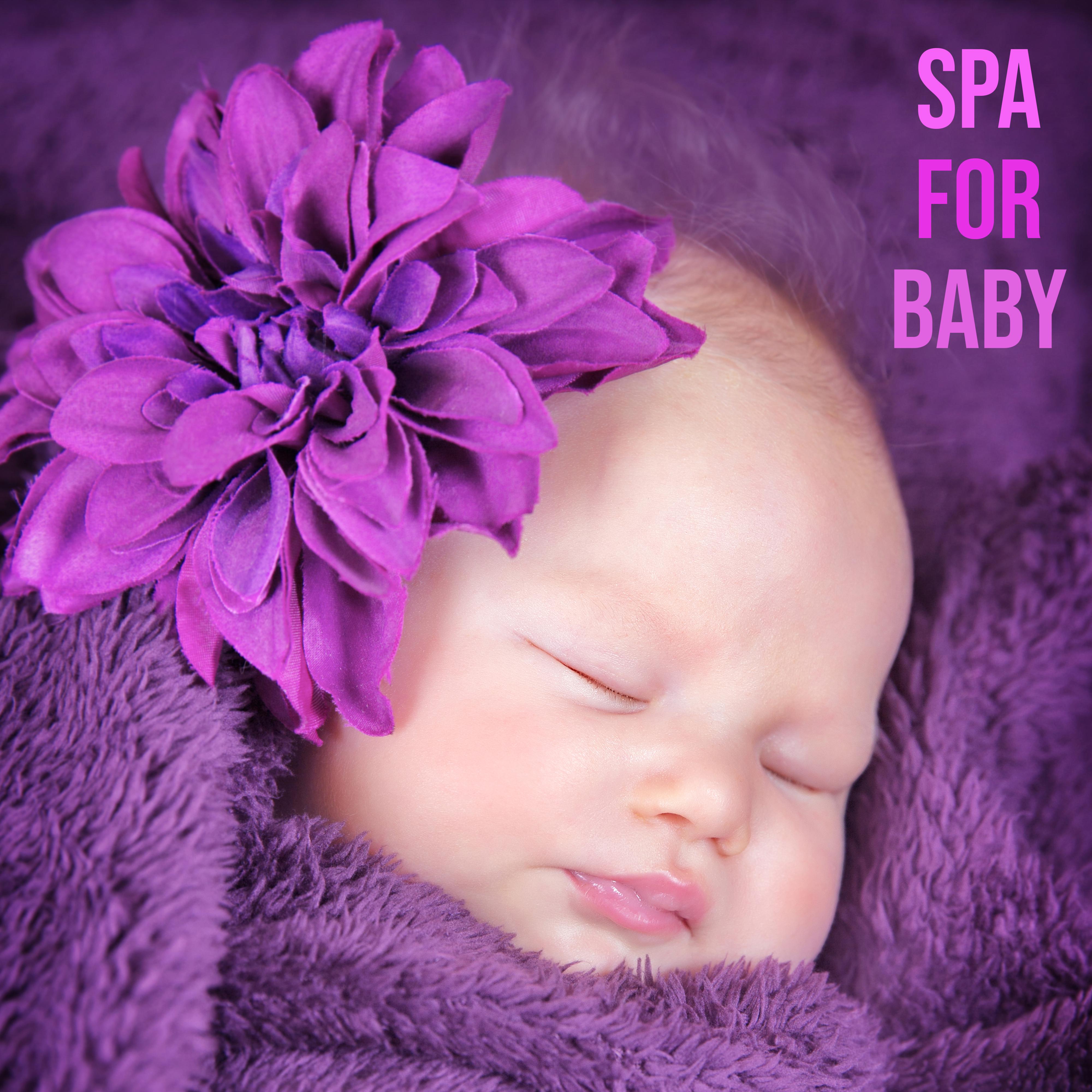 Spa for Baby: Relaxing, Calm and Gentle Melodies for Babies to Bath, Massage, Sleep and Relax