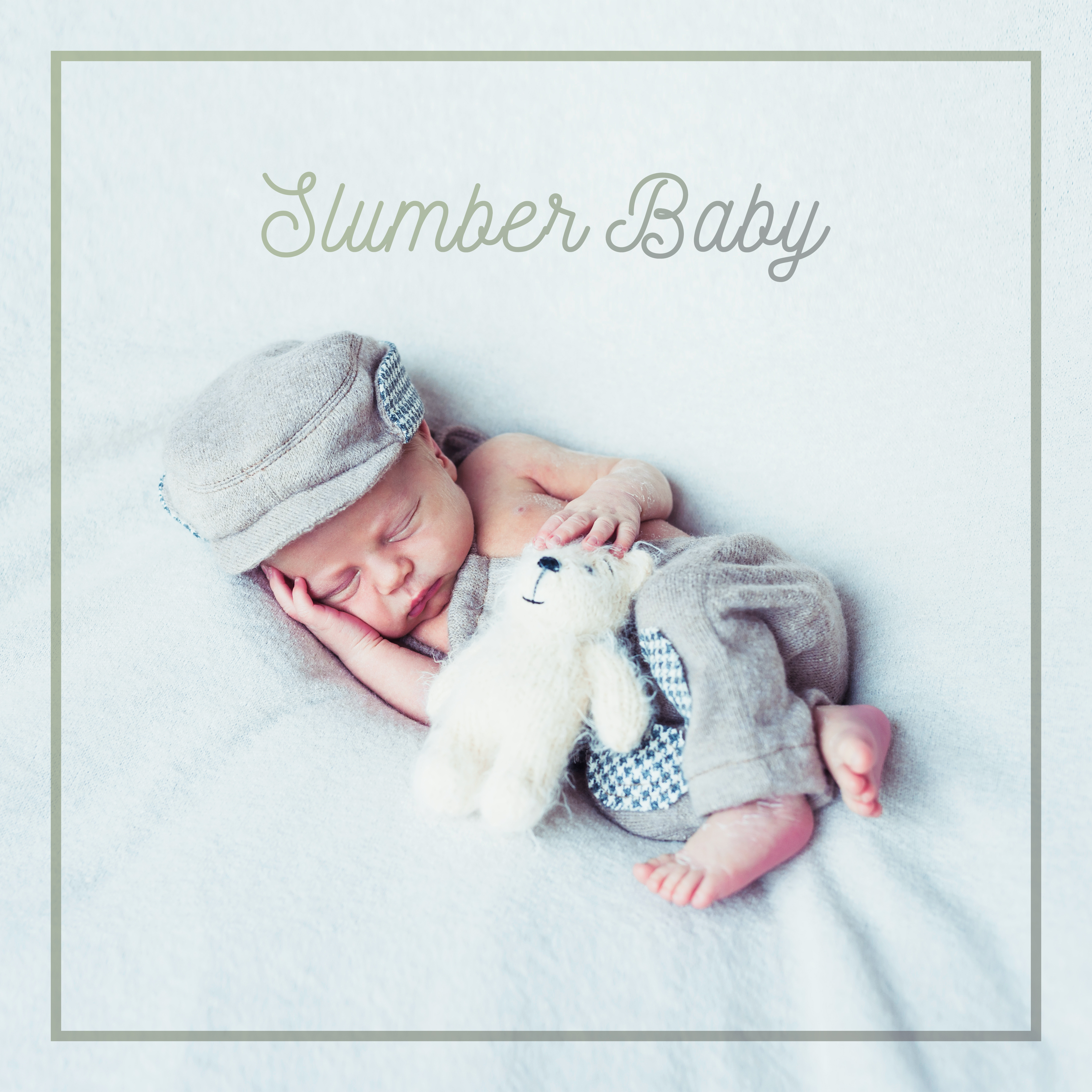 Slumber Baby: Gentle, Delicate and Subtle Melodies that Will Lull your Child to Sleep