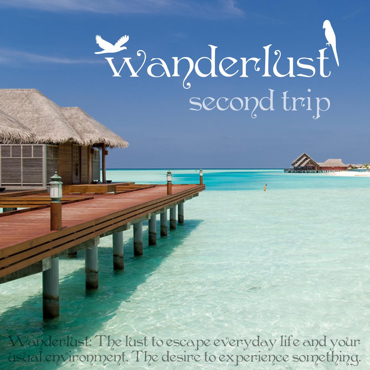 Wanderlust - Second Trip