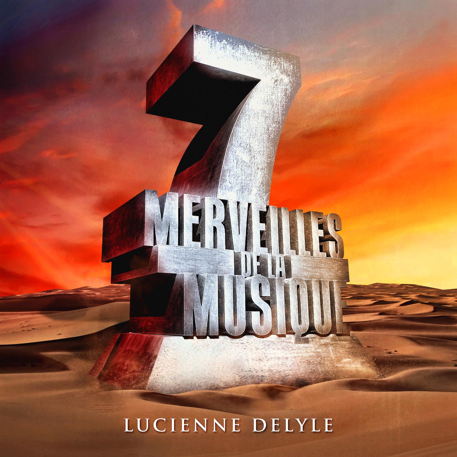 7 merveilles de la musique: Lucienne Delyle