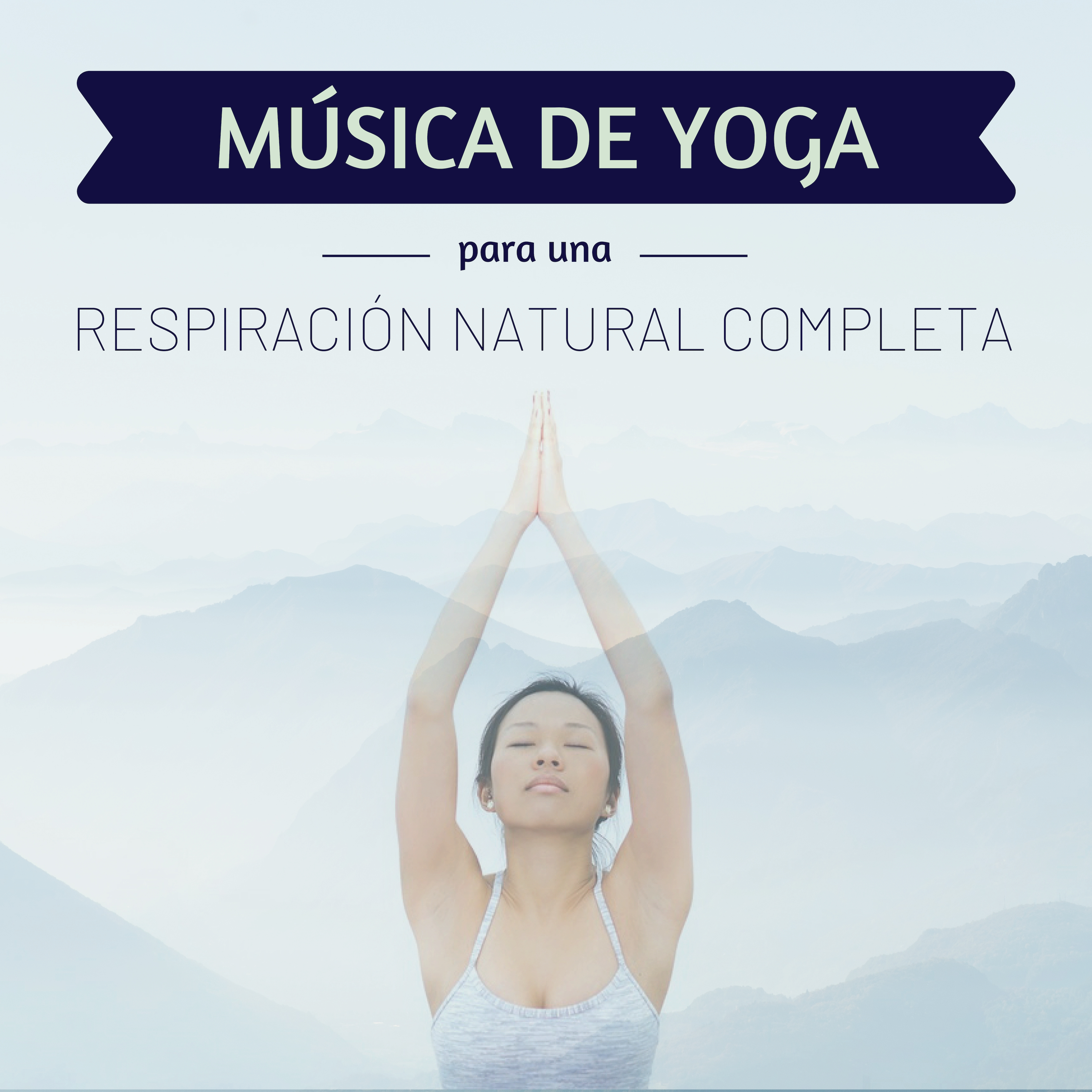 Música de Yoga para una Respiración Natural Completa