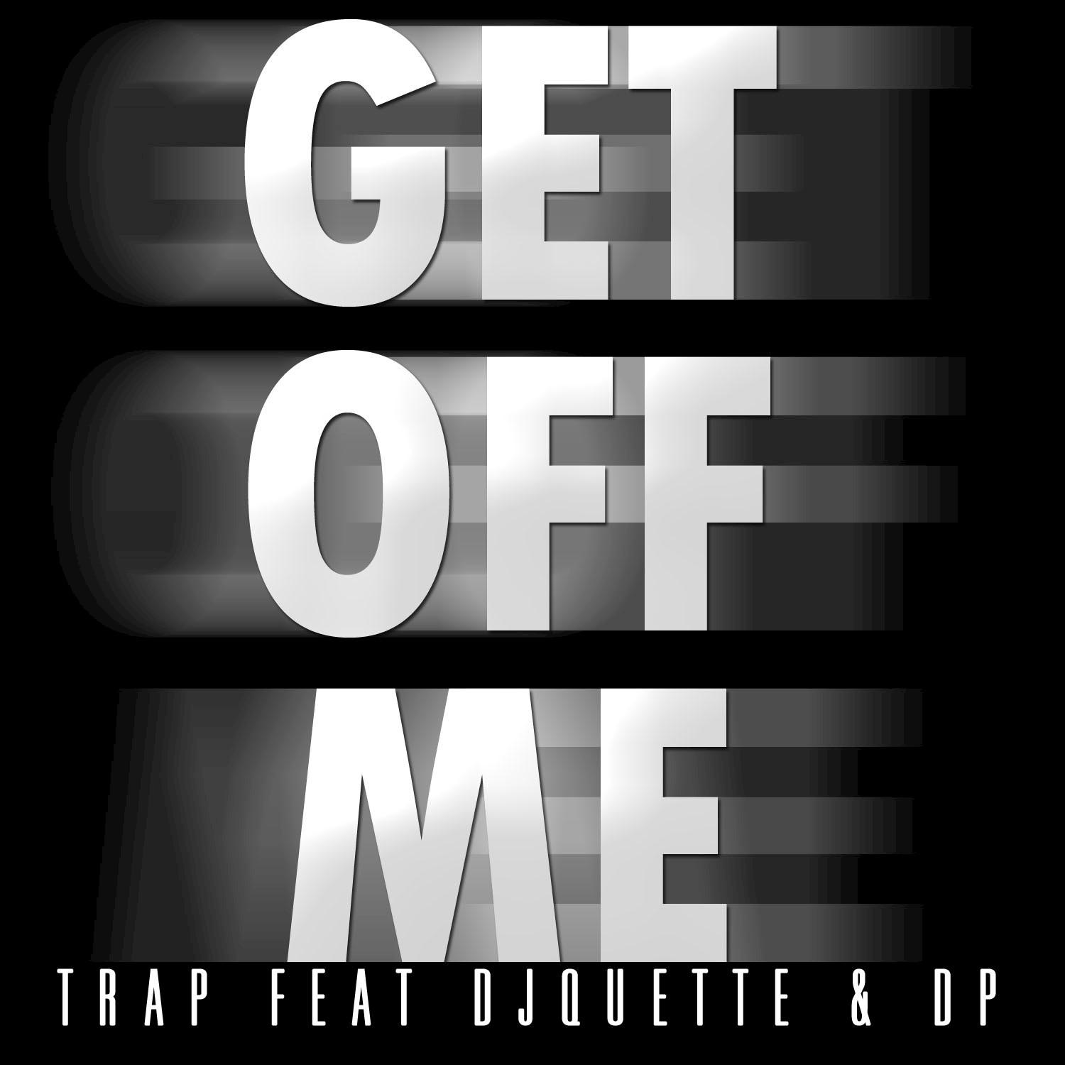 Get Off Me - Single