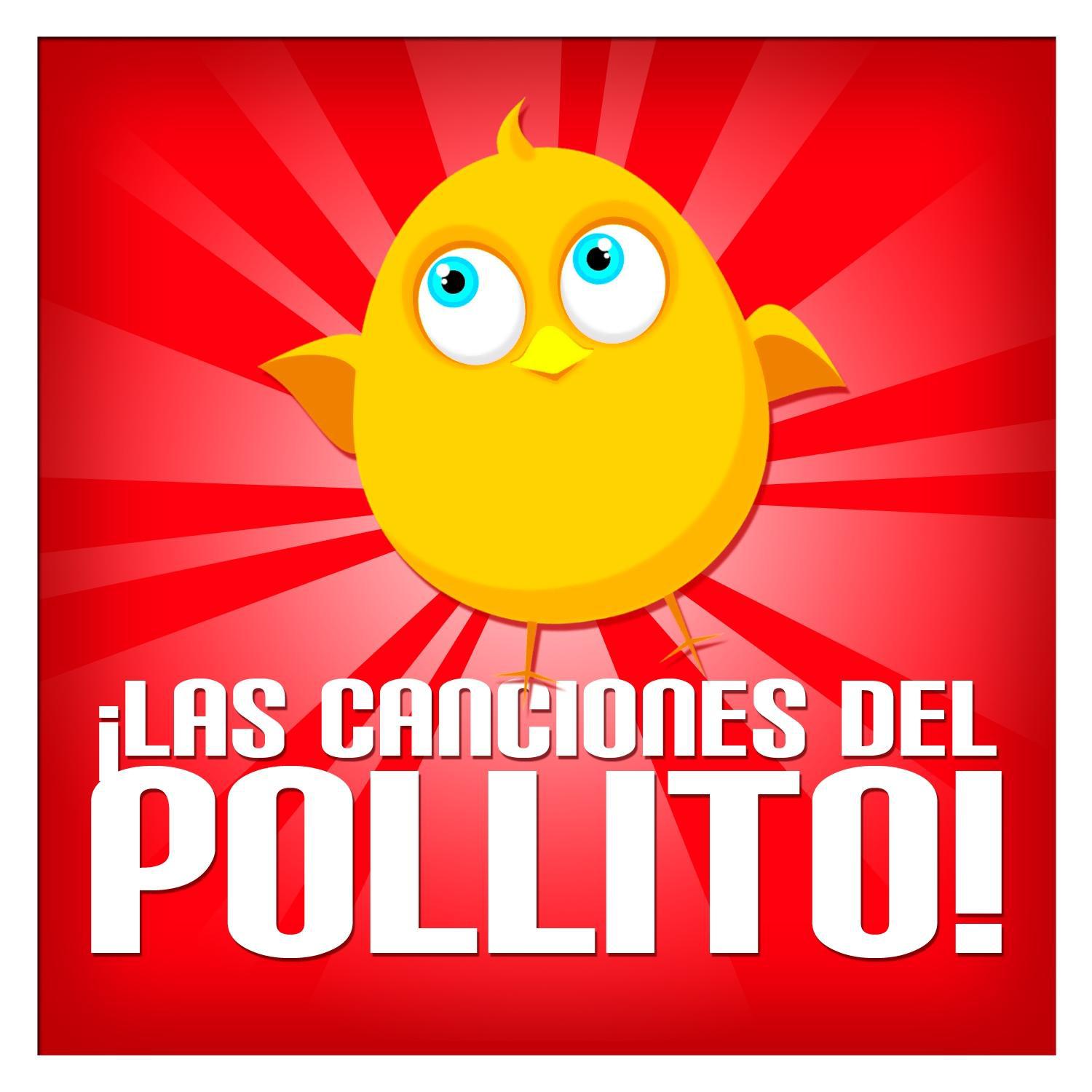 ¡ Las Canciones del Pollito !