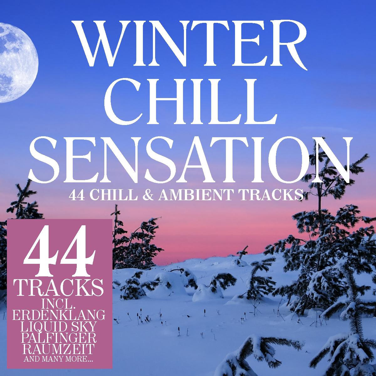 Winter Chill Sensation - 44 Chill & Ambient Tracks