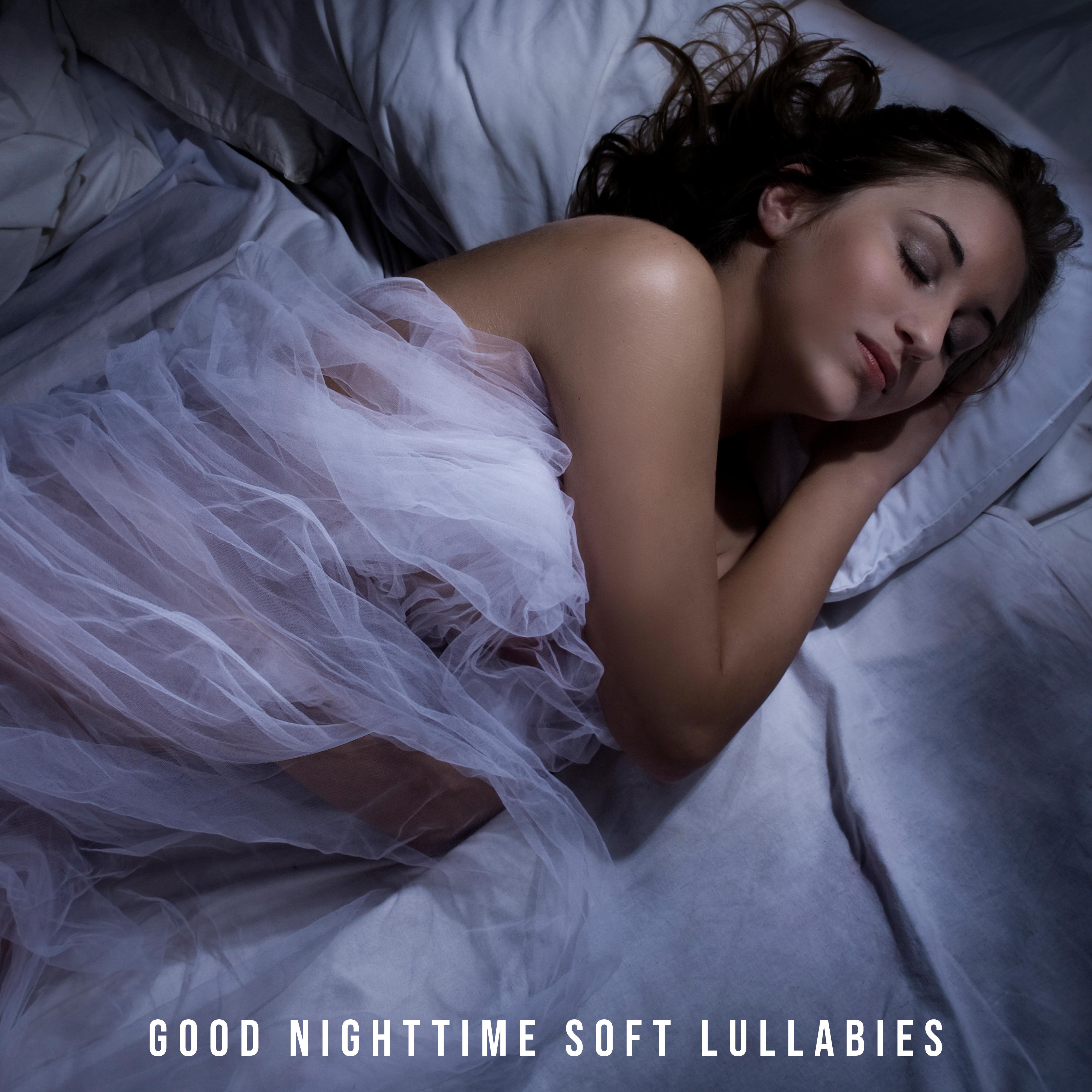 Good Nighttime Soft Lullabies – New Age Sleep Music, Soft Calming Sounds, Insomnia Relief, Reduce Stress