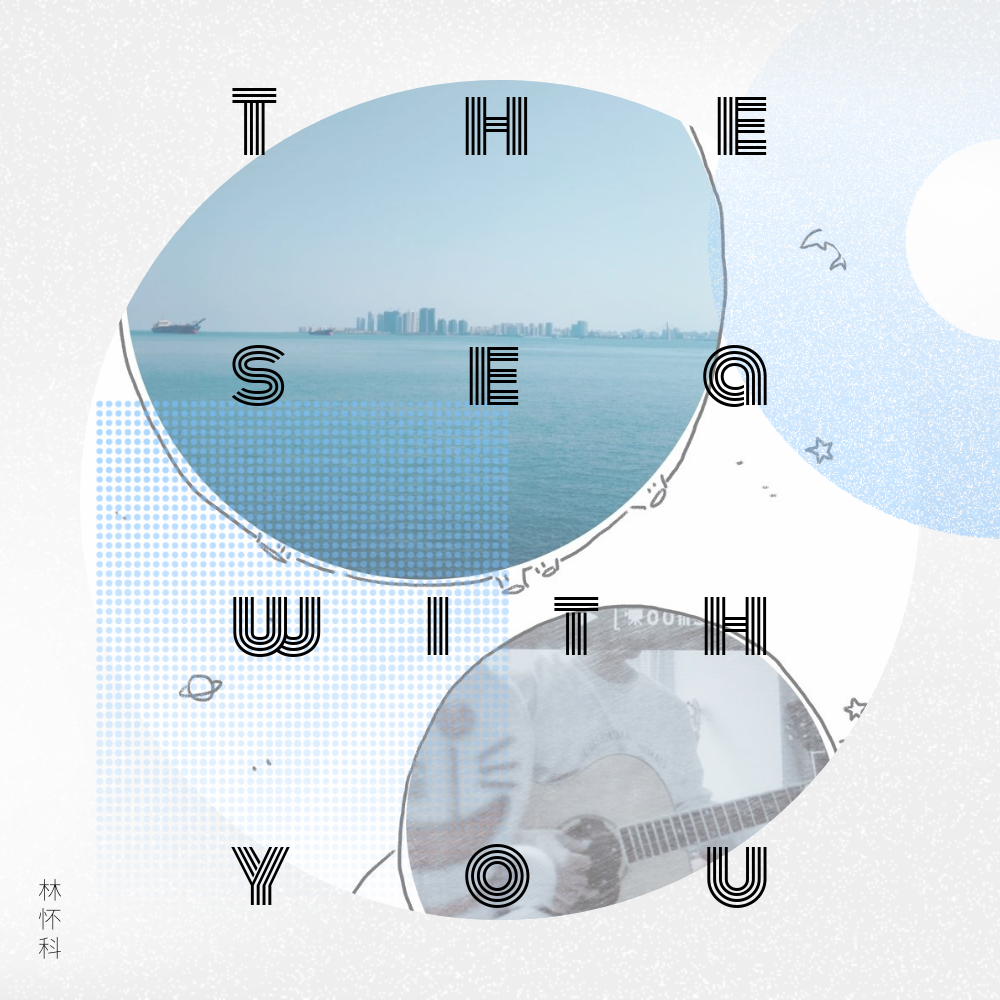 The sea with you