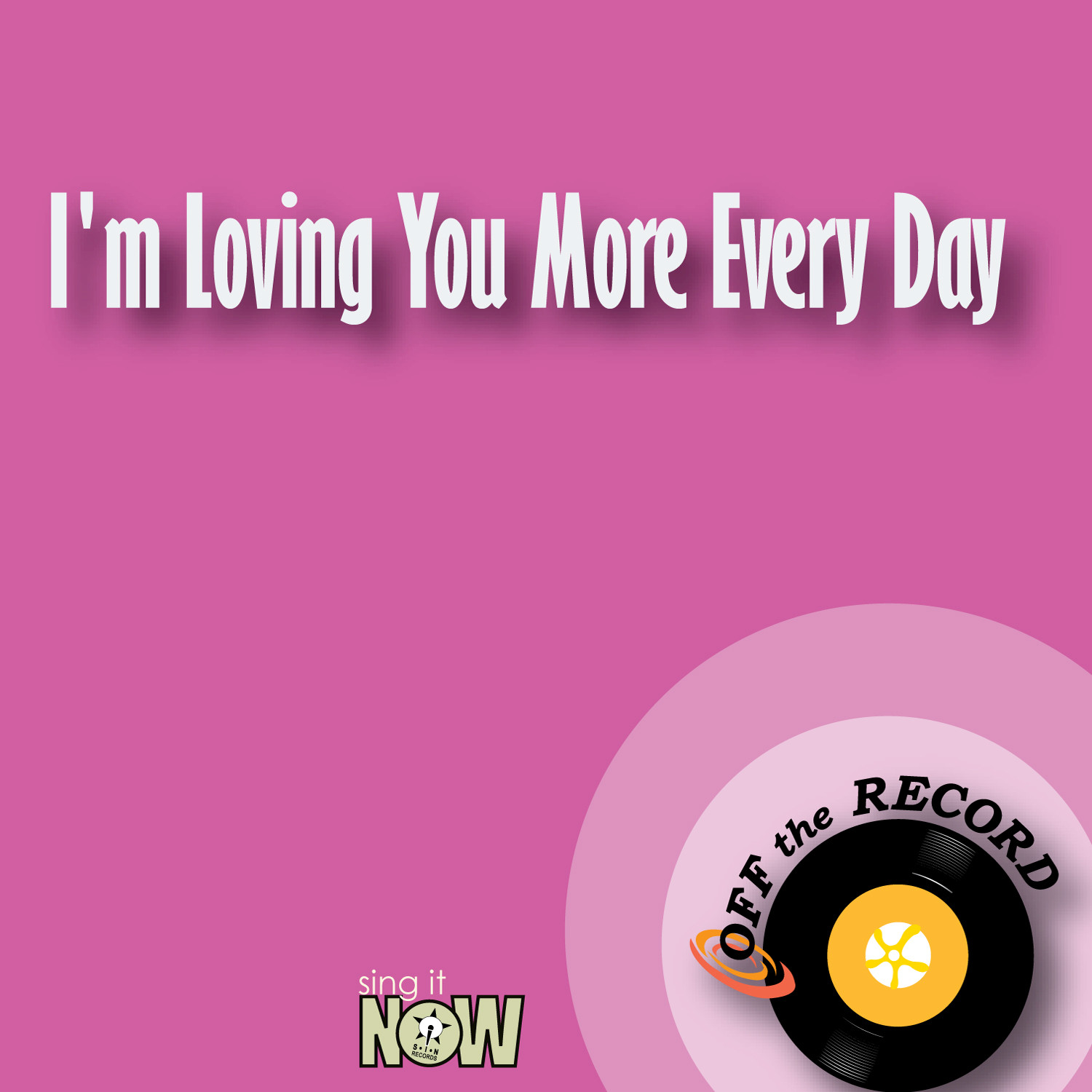 I'm Loving You More Every Day - Single