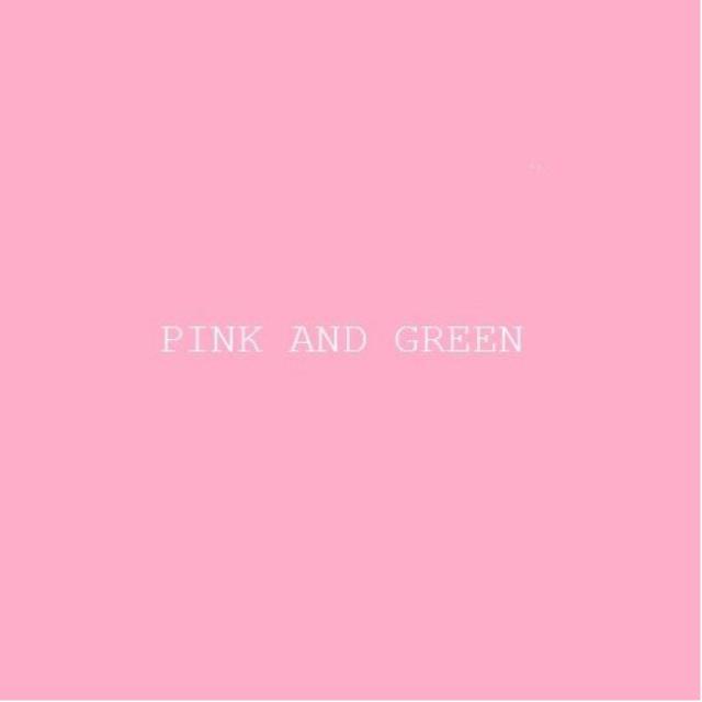 PINK AND GREEN