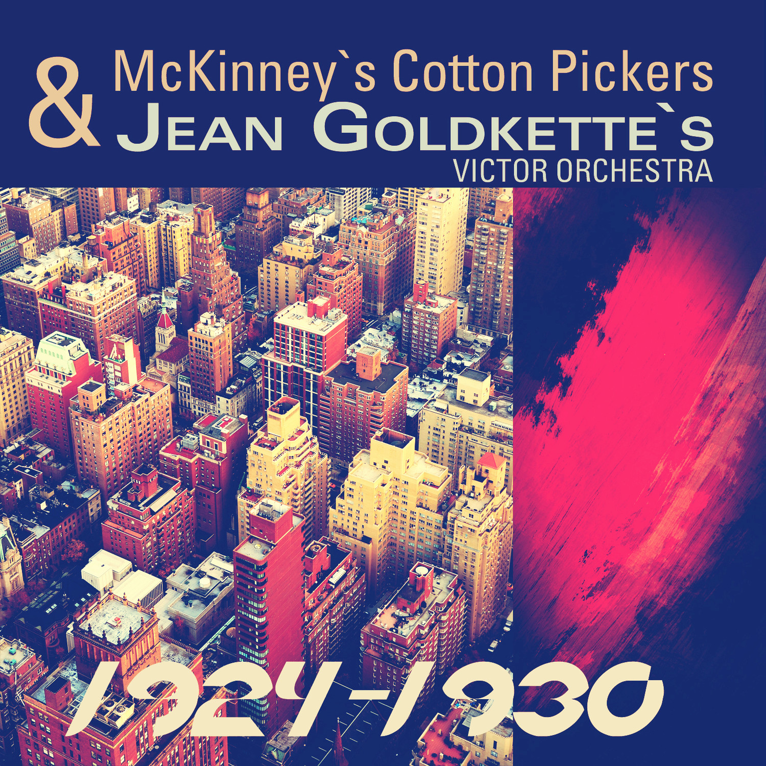 McKinney`s & Jean Goldkette`s 1924-1930 (Remastered)