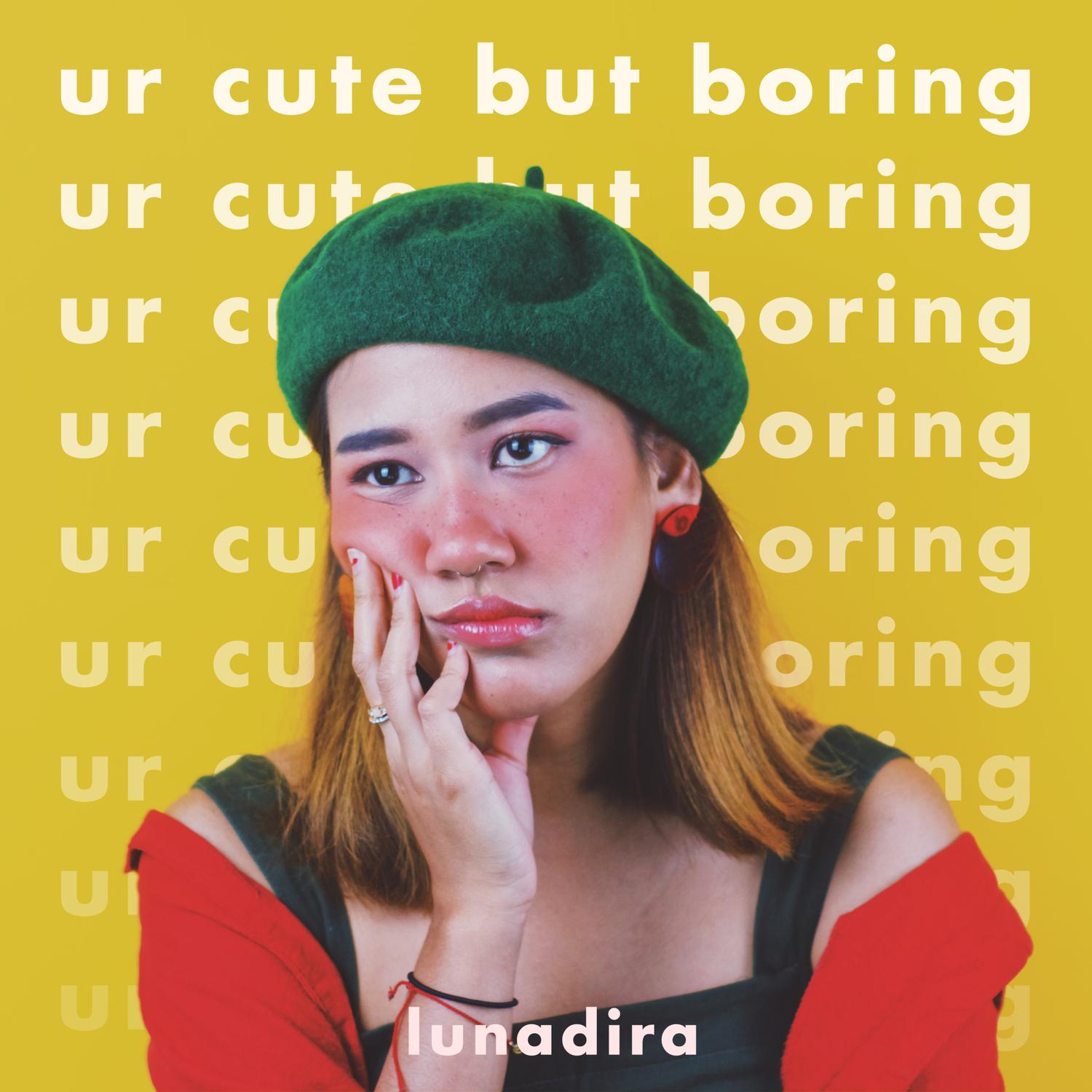 ur cute but boring